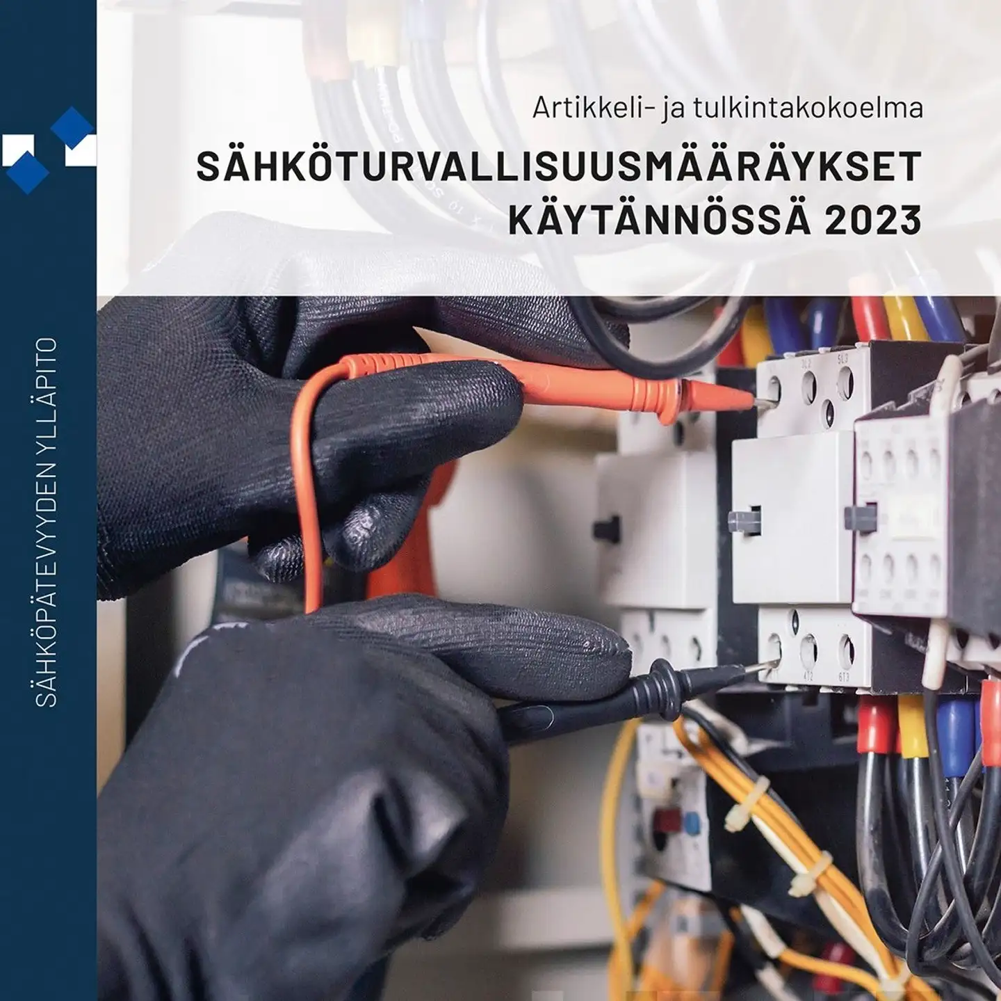 Sähköturvallisuusmääräykset käytännössä 2023 - Artikkeli- ja tulkintakokoelma