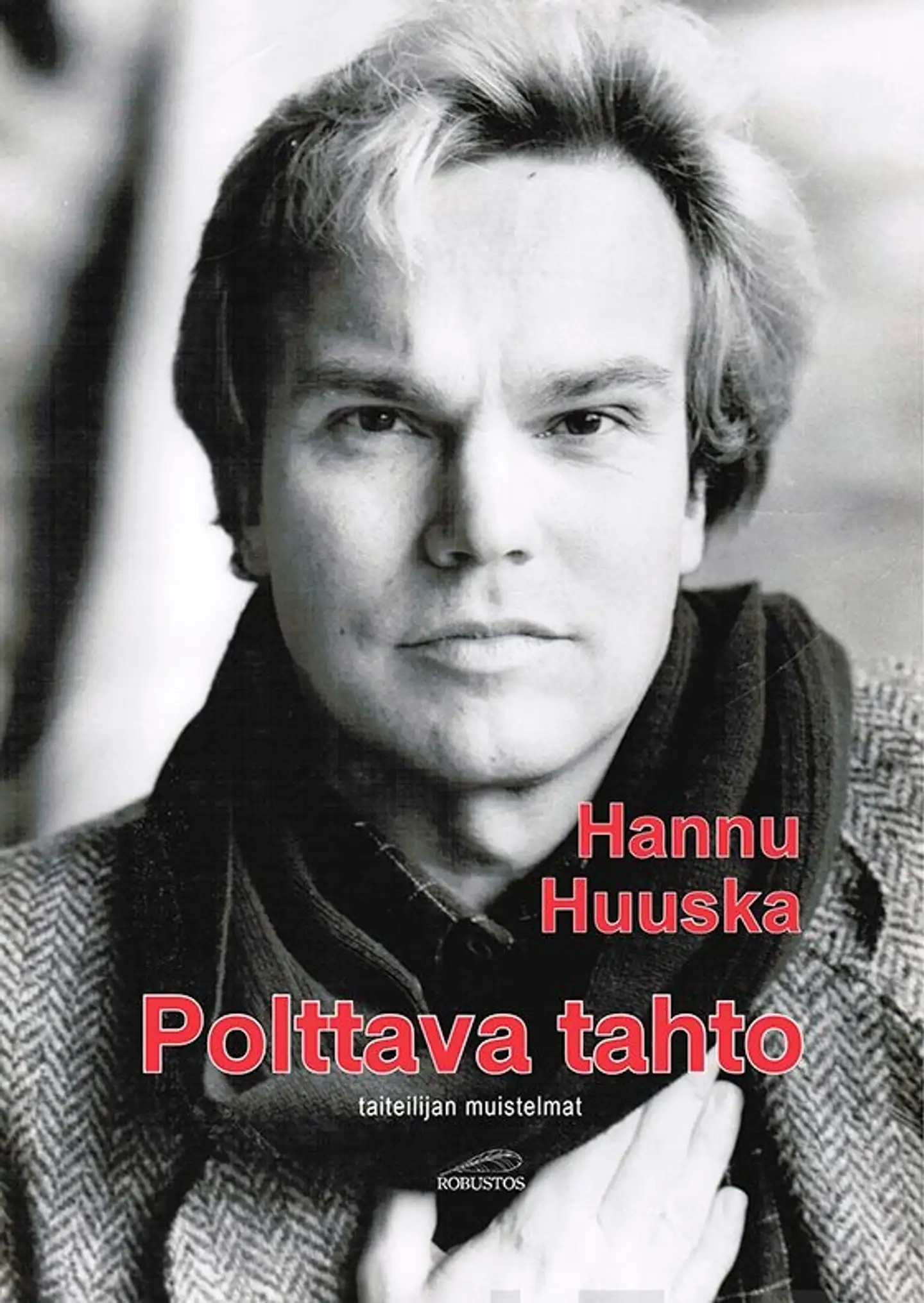 Huuska, Polttava tahto - Taiteilijan muistelmat