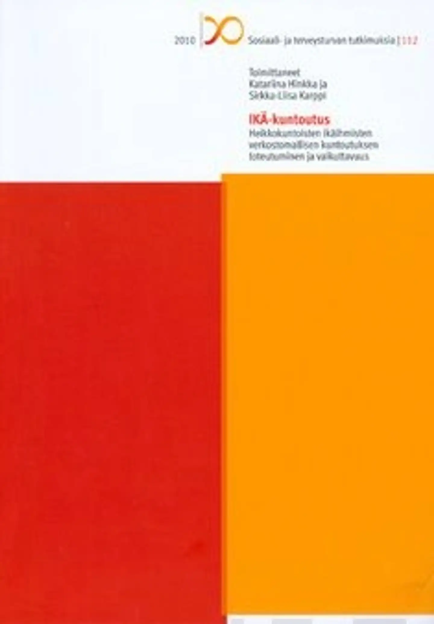 IKÄ-kuntoutus - heikkokuntoisten ikäihmisten verkostomallisen kuntoutuksen toteutuminen ja vaikuttavuus