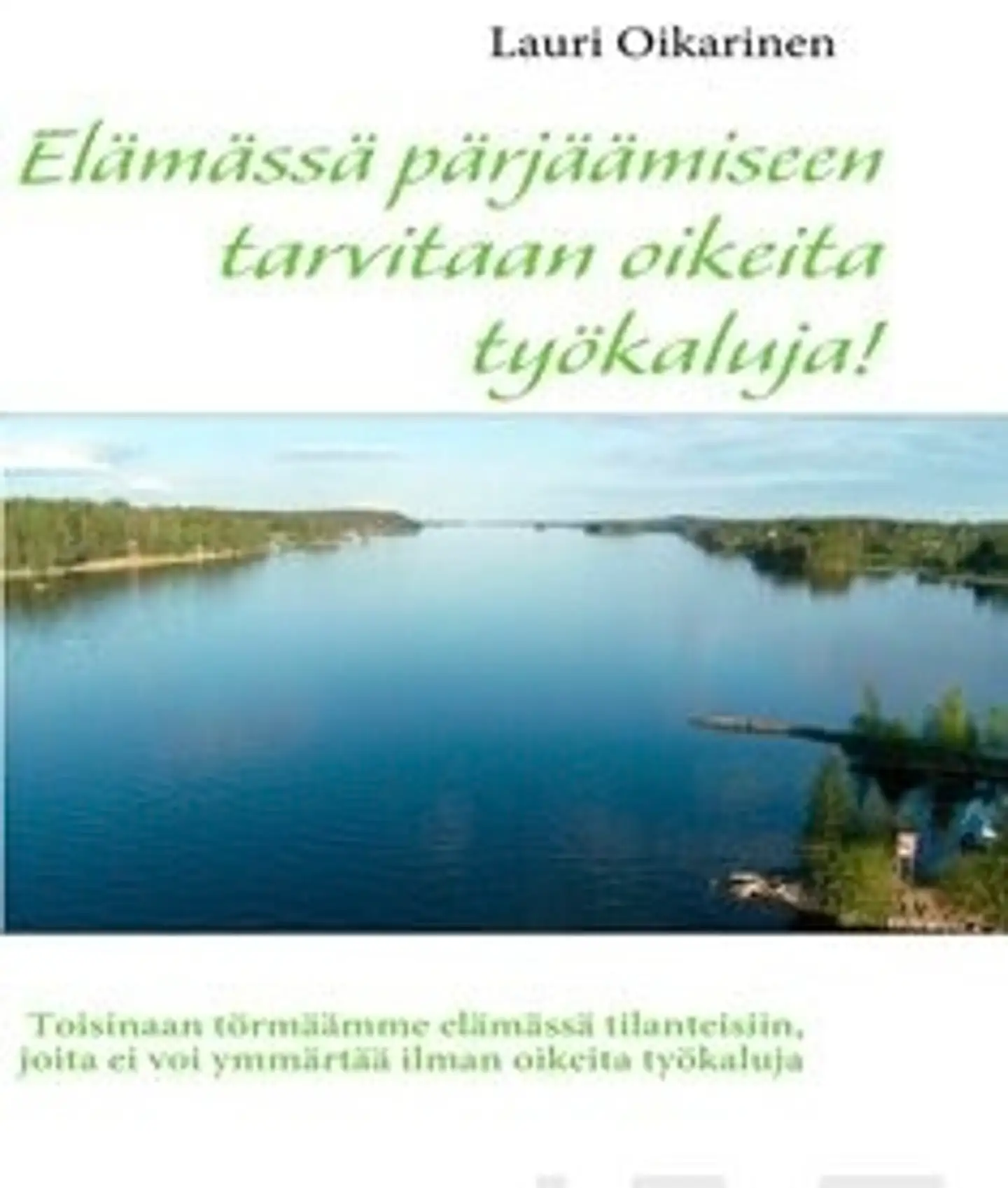 Oikarinen, Elämässä pärjäämiseen tarvitaan oikeita työkaluja!