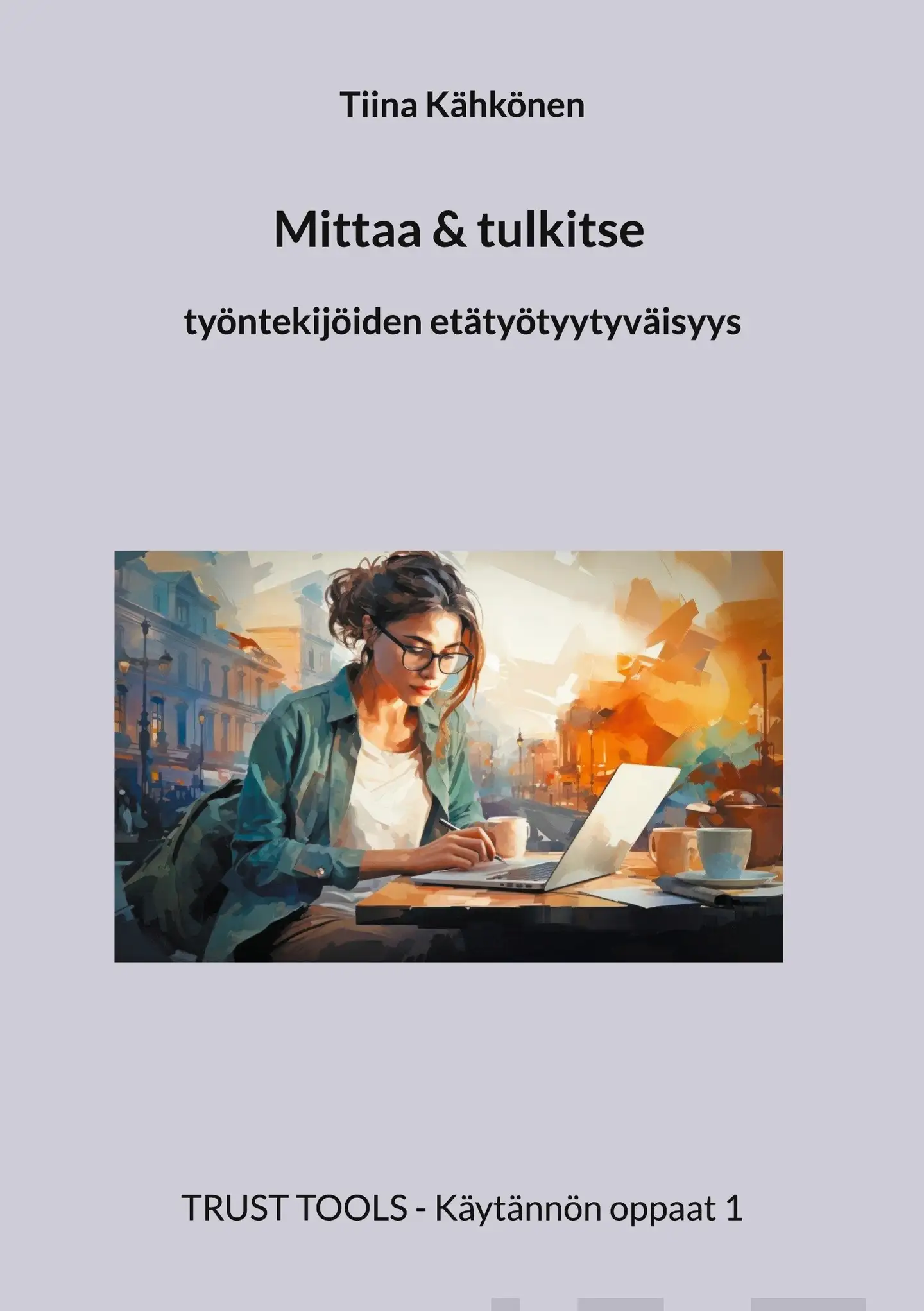 Kähkönen, Mittaa & tulkitse Työntekijöiden etätyötyytyväisyys