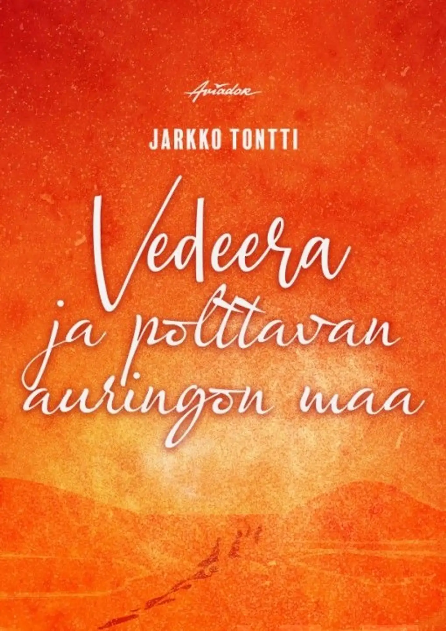 Tontti, Vedeera ja polttavan auringon maa