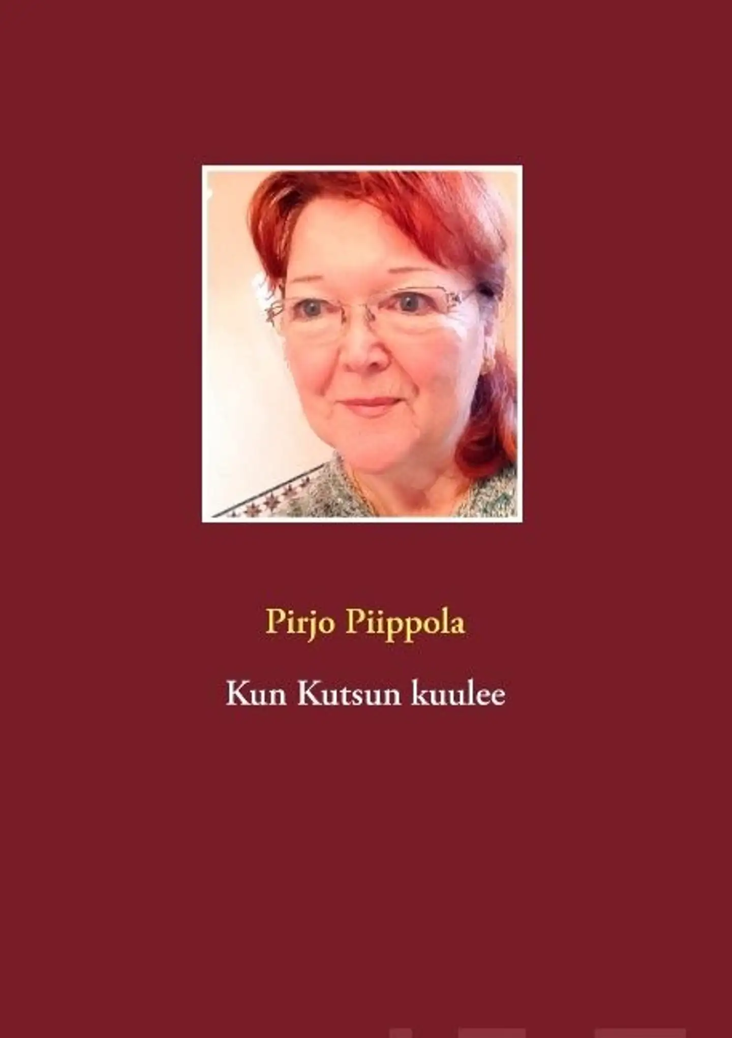 Piippola, Kun Kutsun kuulee
