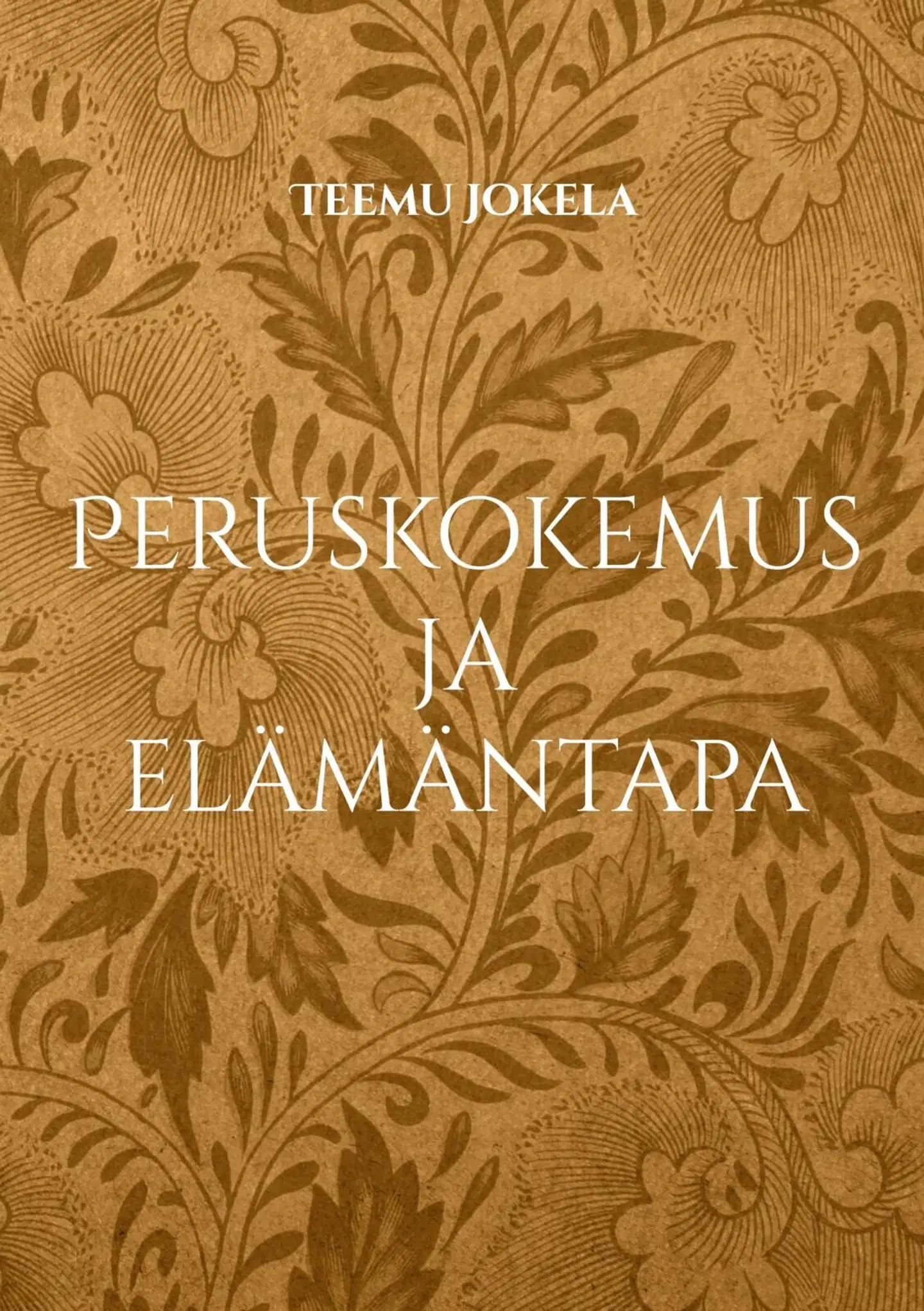 Jokela, Peruskokemus ja elämäntapa - Jälkipsykologisen ihmiskuvan peruskäsitteitä