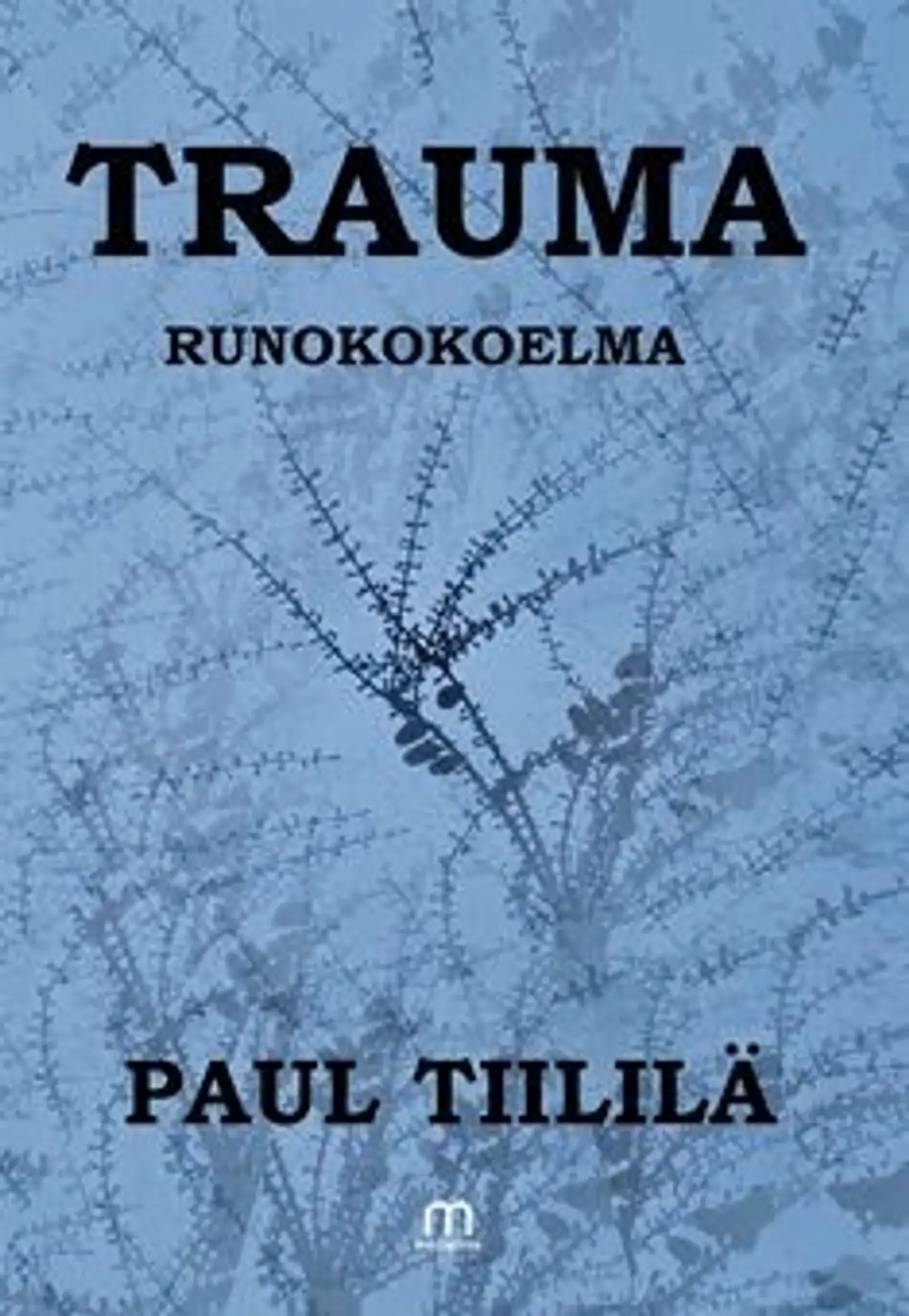 Tiililä, Trauma