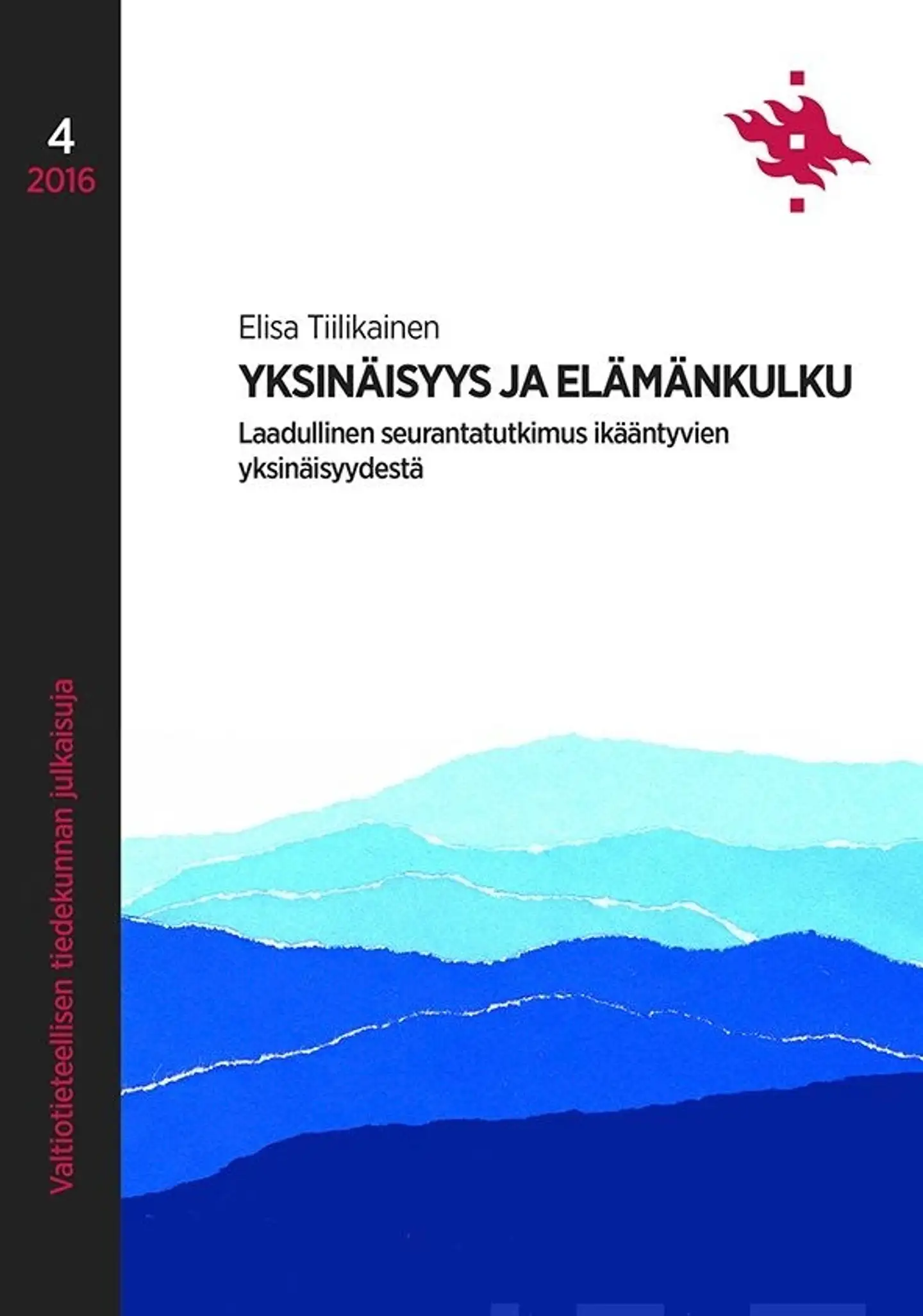 Tiilikainen, Yksinäisyys ja elämänkulku - Laadullinen seurantatutkimus ikääntyvien yksinäisyydestä