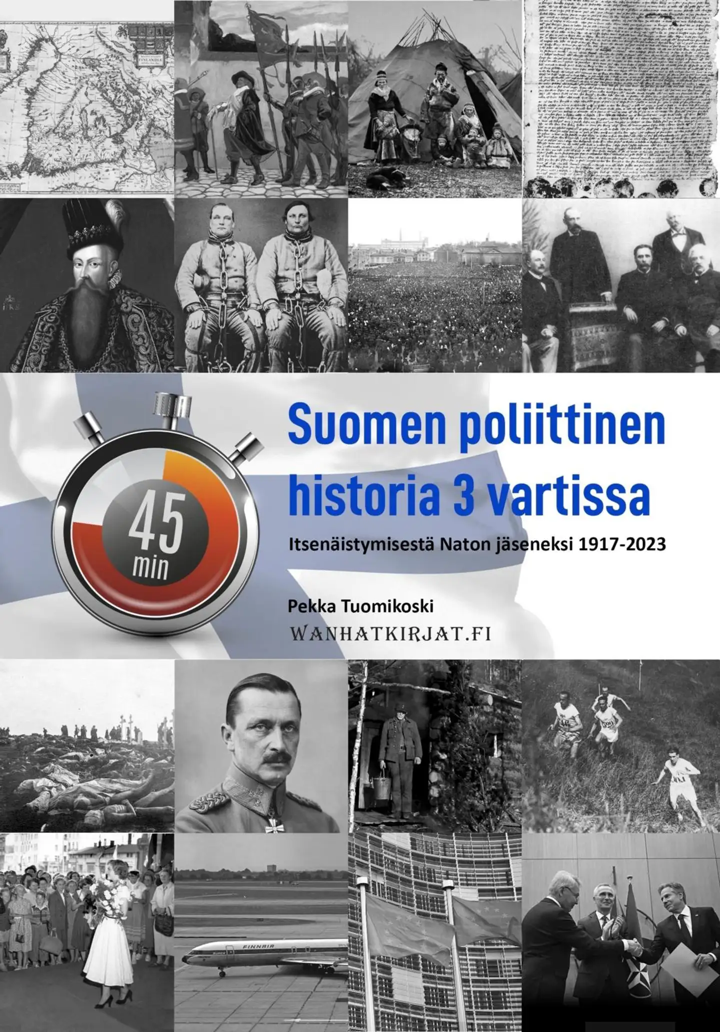 Tuomikoski, Suomen poliittinen historia kolmessa vartissa - Itsenäistymisestä Naton jäseneksi 1917–2023