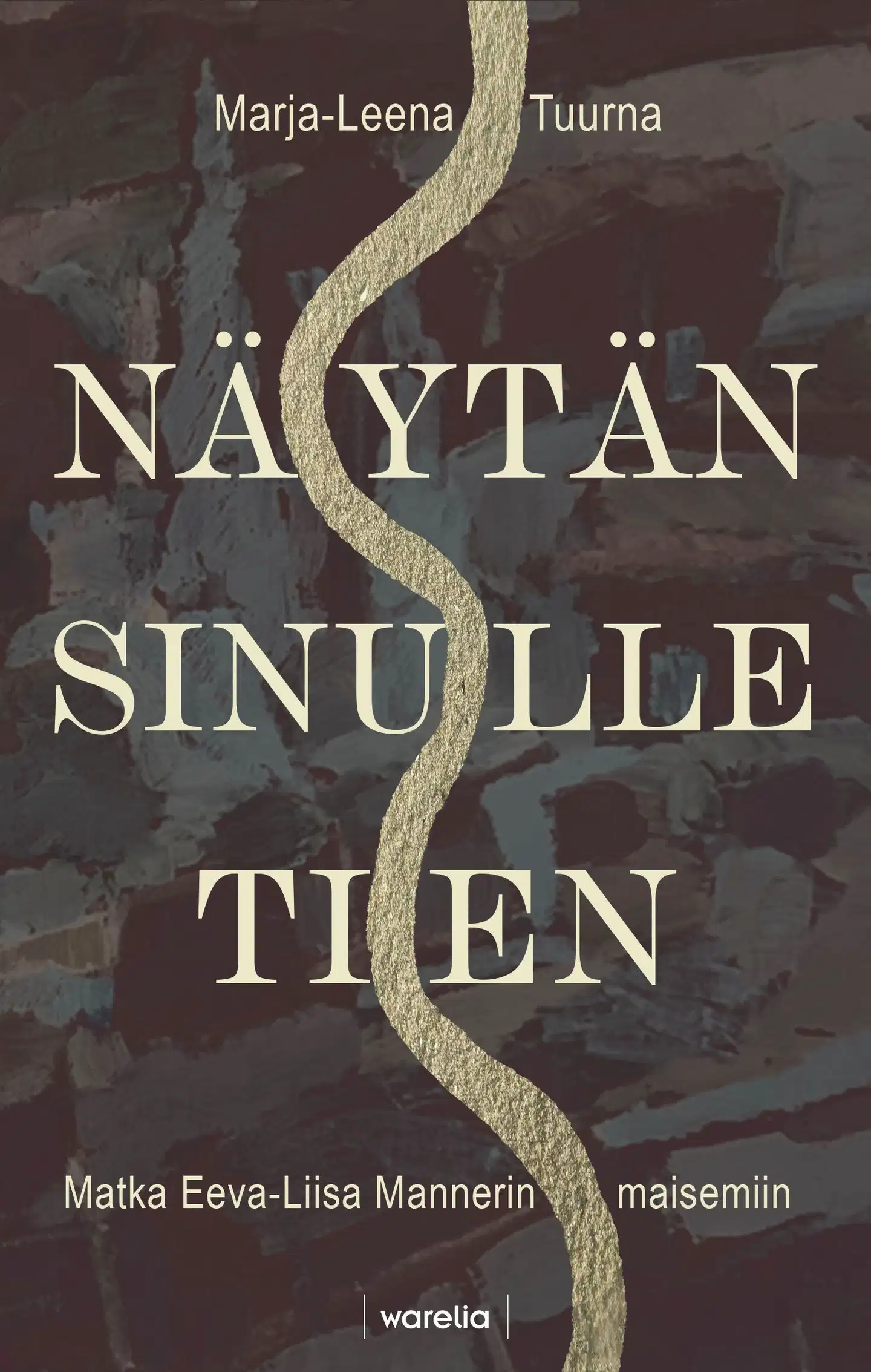 Tuurna, Näytän sinulle tien - Matka Eeva-Liisa Mannerin maisemiin