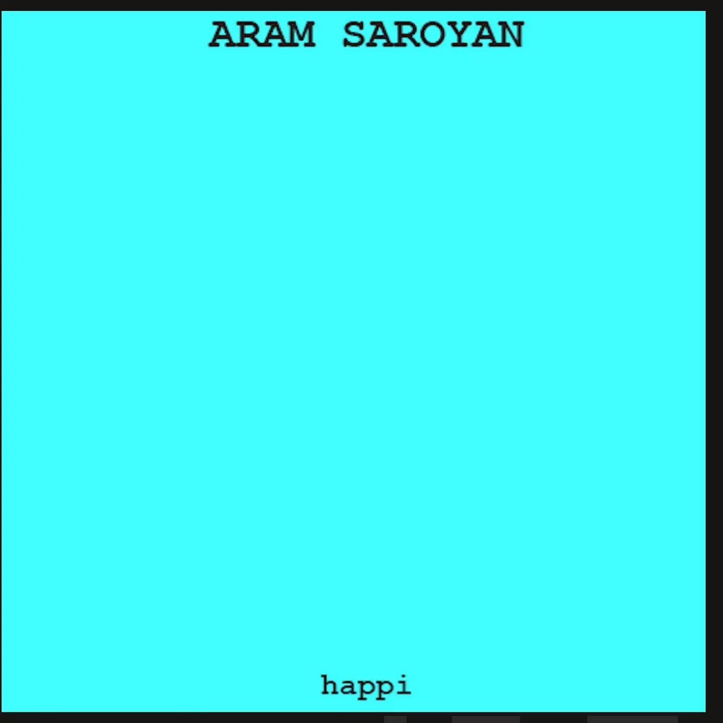 Saroyan, Happi - Ja muita minimalistisia runoja