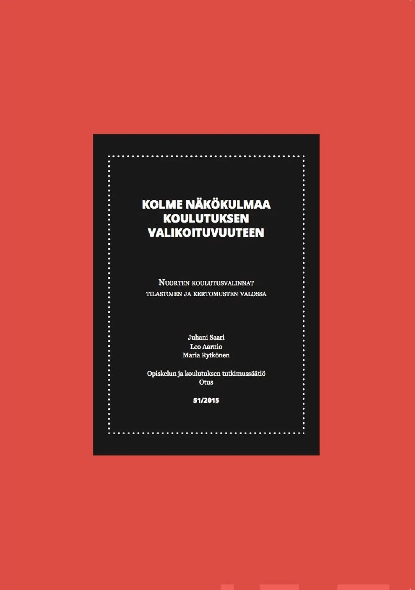 Saari, Kolme näkökulmaa koulutuksen valikoivuuteen - Nuorten koulutusvalinnat tilastojen ja kertomusten valossa