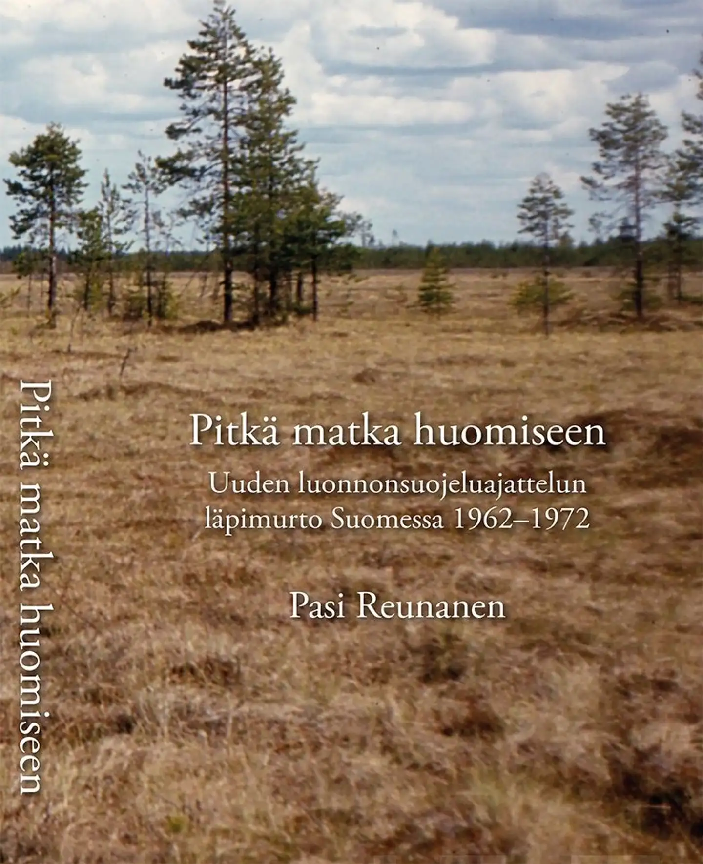 Reunanen, Pitkä matka huomiseen - Uuden luonnonsuojeluajattelun läpimurto Suomessa 1962–1972