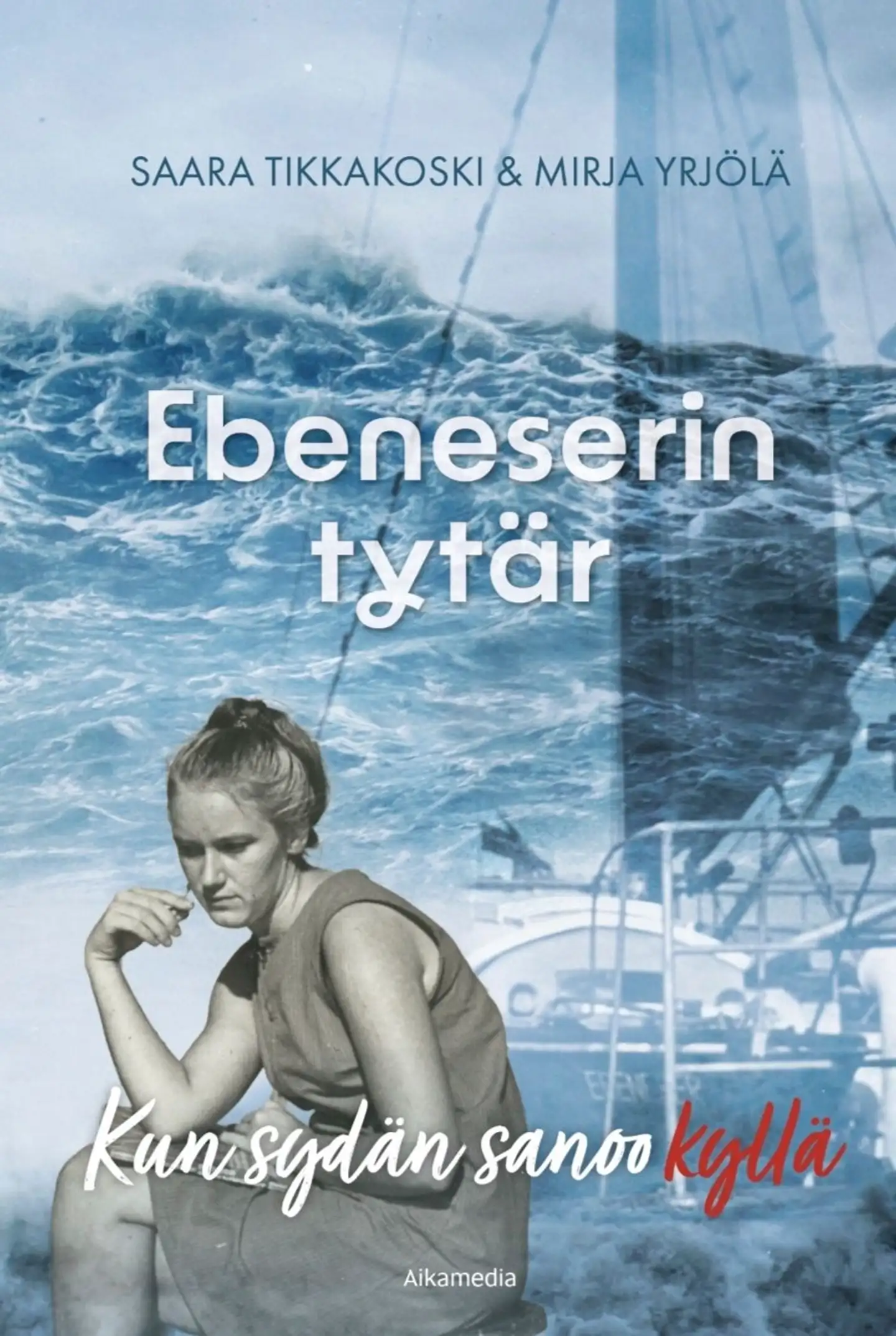 Yrjölä, Ebeneserin tytär - Kun sydän sanoo kyllä