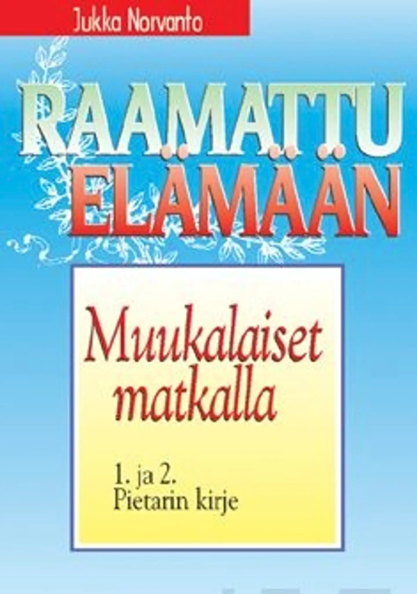 Norvanto, Muukalaiset matkalla - 1. ja 2. Pietarin kirje