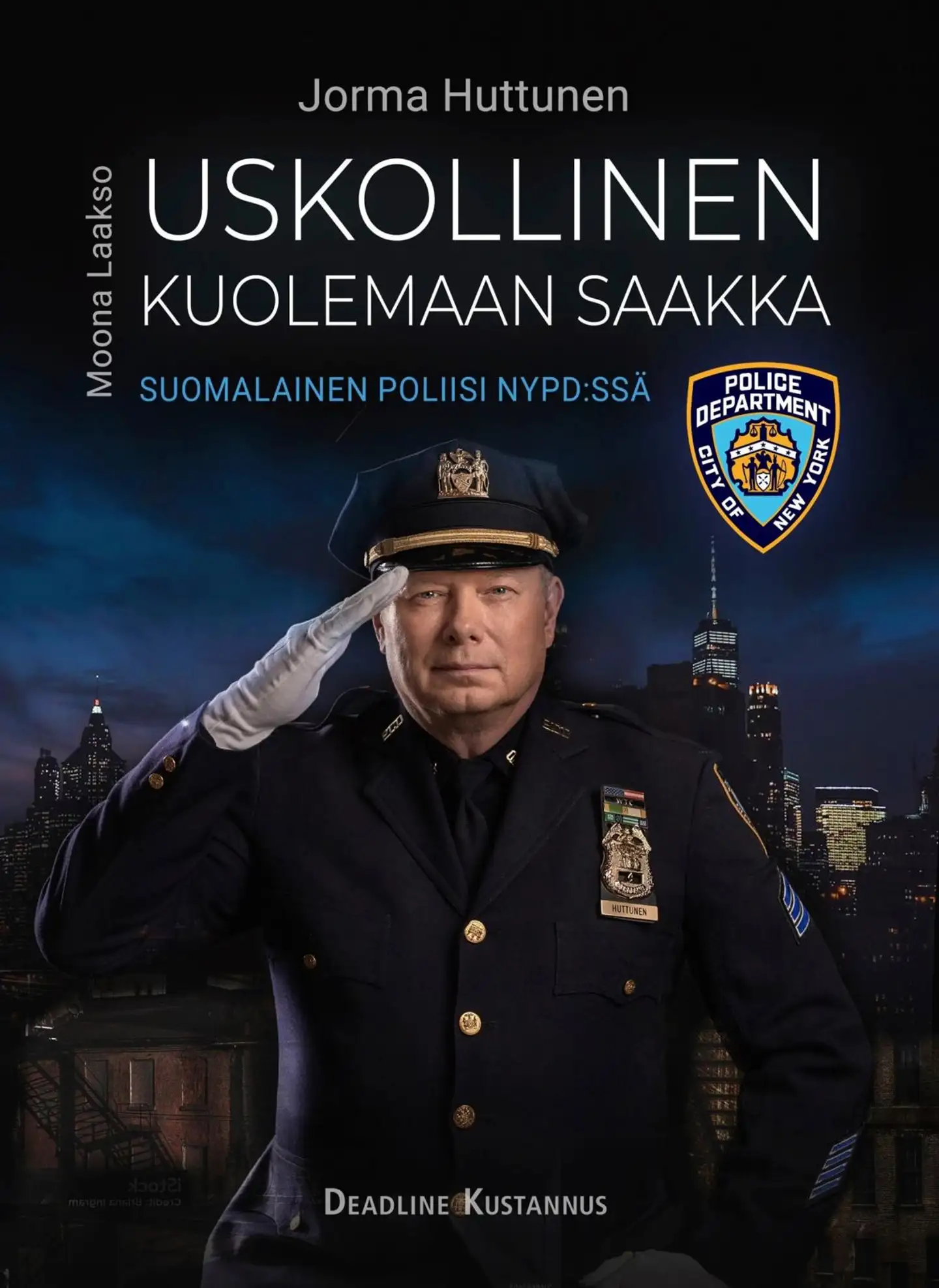 Huttunen, Uskollinen kuolemaan saakka - Suomalainen poliisina NYPD:ssä