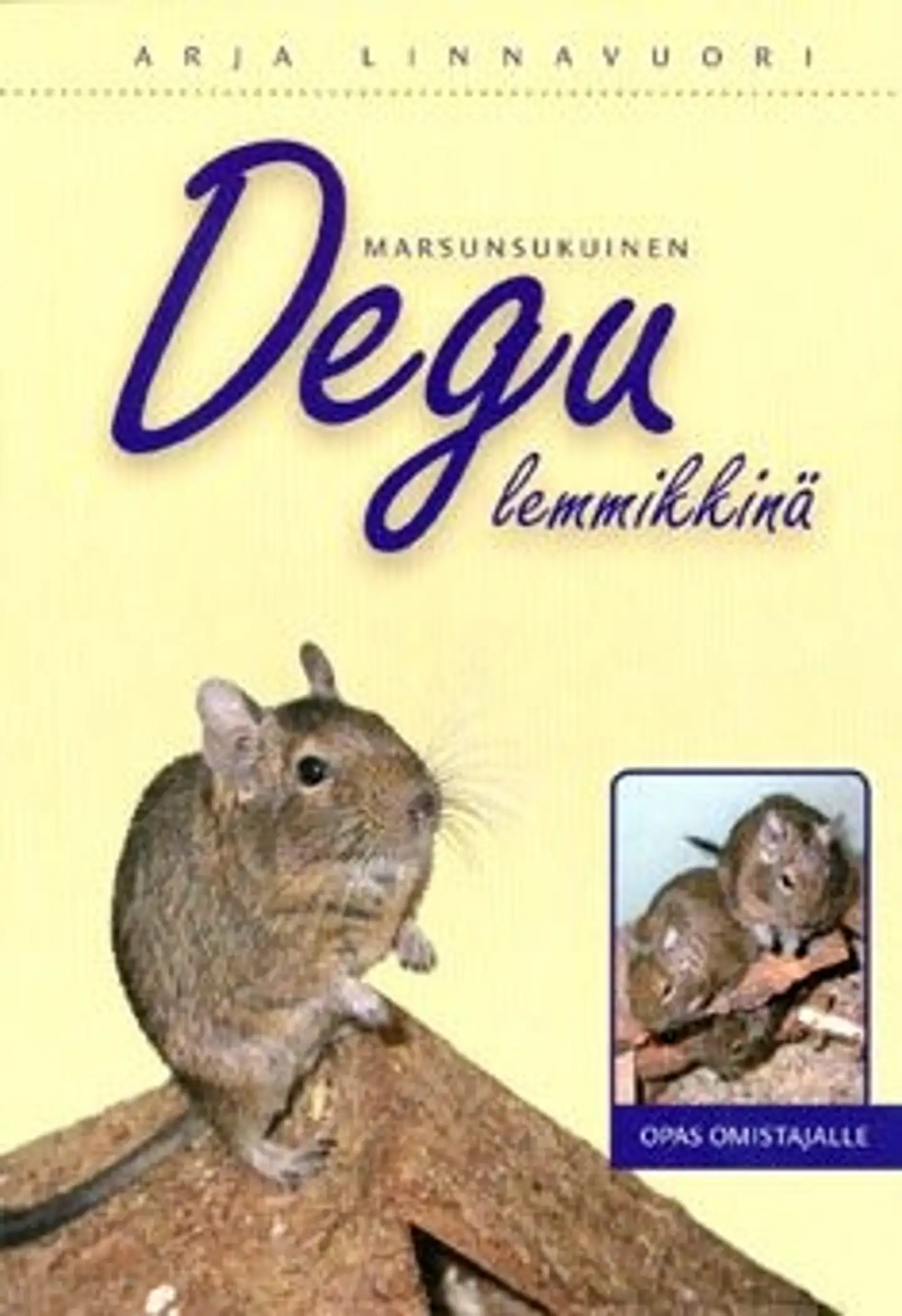 Linnavuori, Marsunsukuinen degu lemmikkinä - opas omistajalle