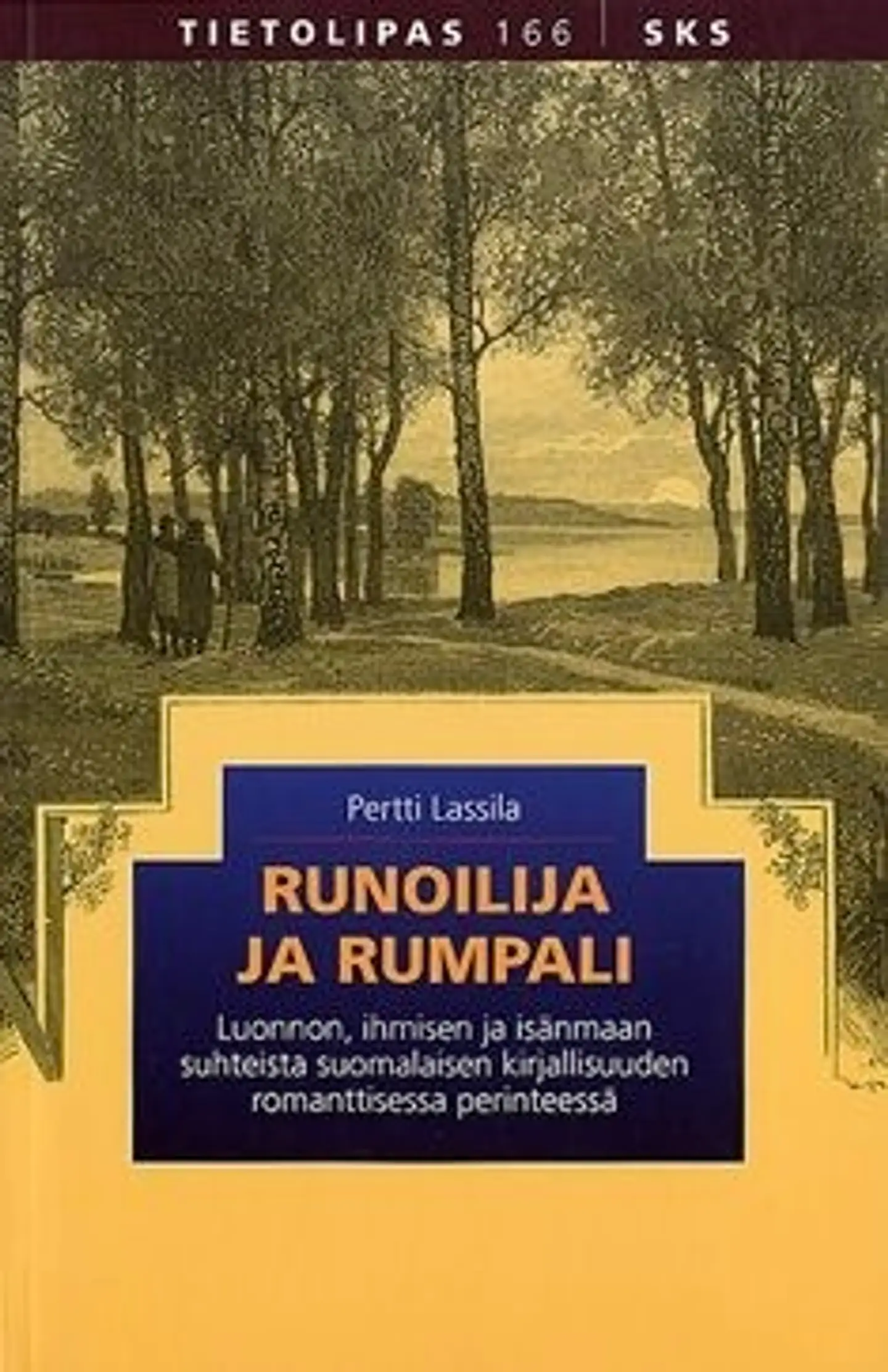 Lassila, Runoilija ja rumpali - luonnon, ihmisen ja isänmaan suhteista suomalaisen kirjallisuuden romanttisessa perinteessä