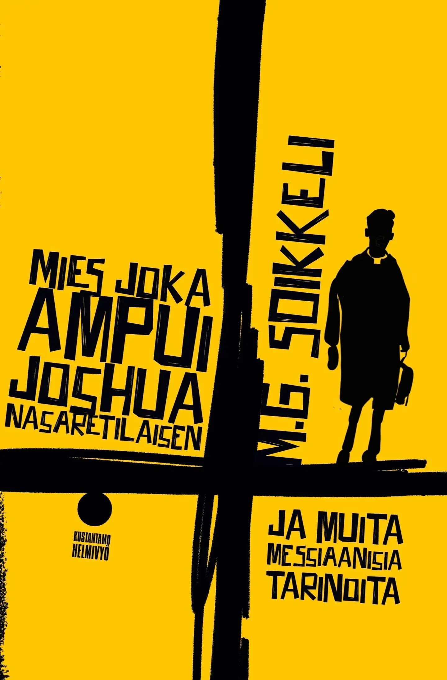 Soikkeli, Mies joka ampui Joshua Nasaretilaisen - ja muita messiaanisia tarinoita