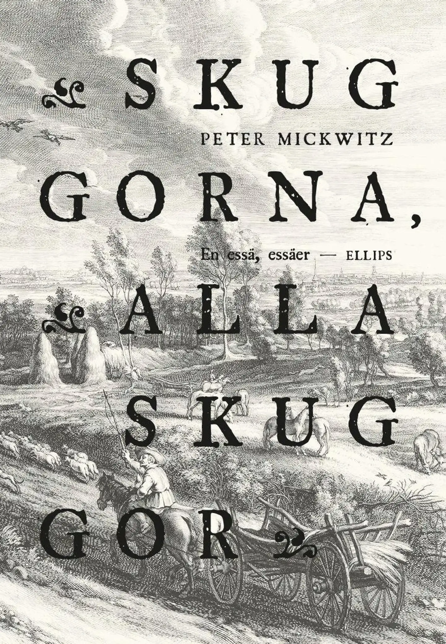 Mickwitz, Skuggorna, alla skuggor - En essä, essäer
