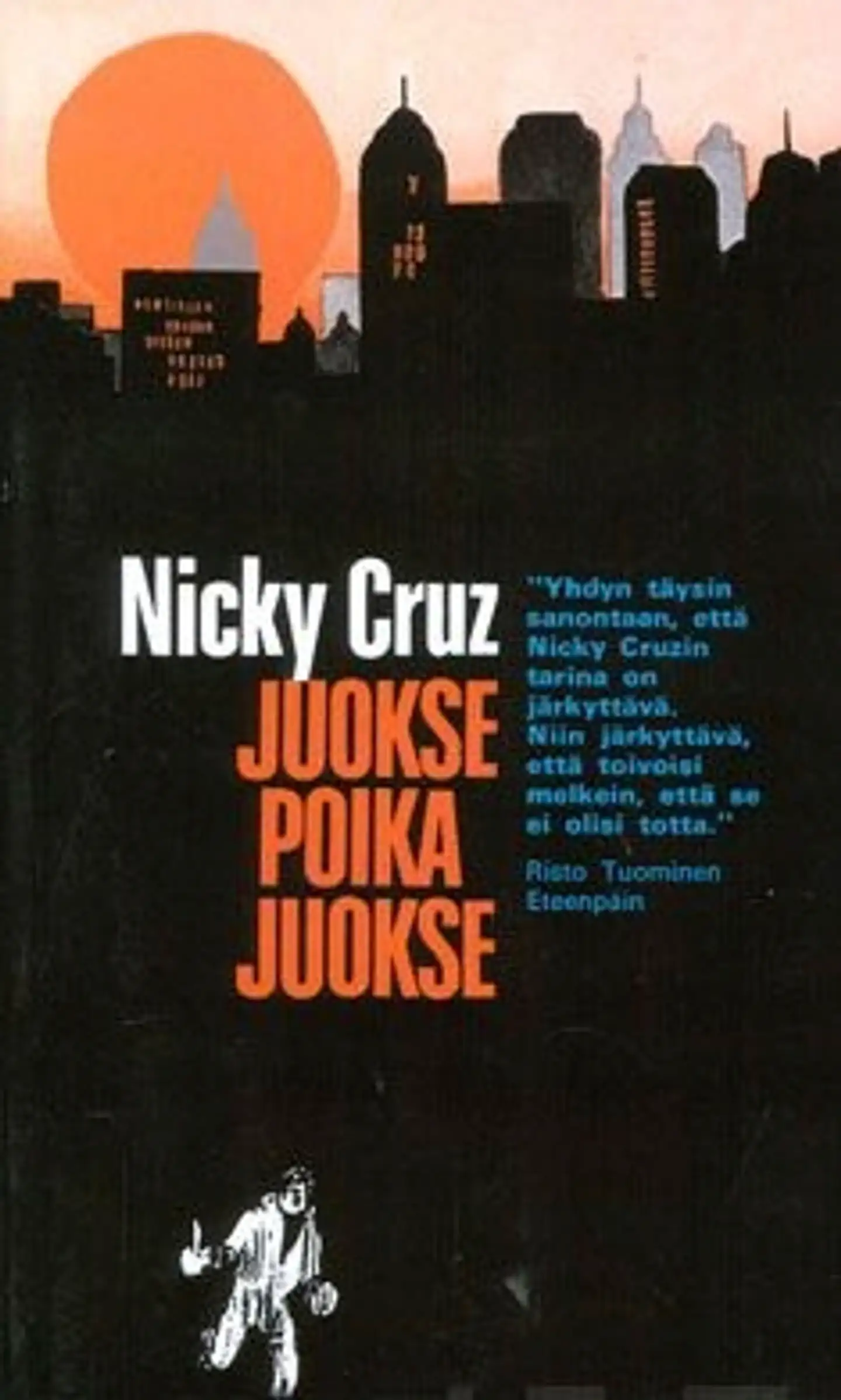 Cruz, Juokse poika juokse