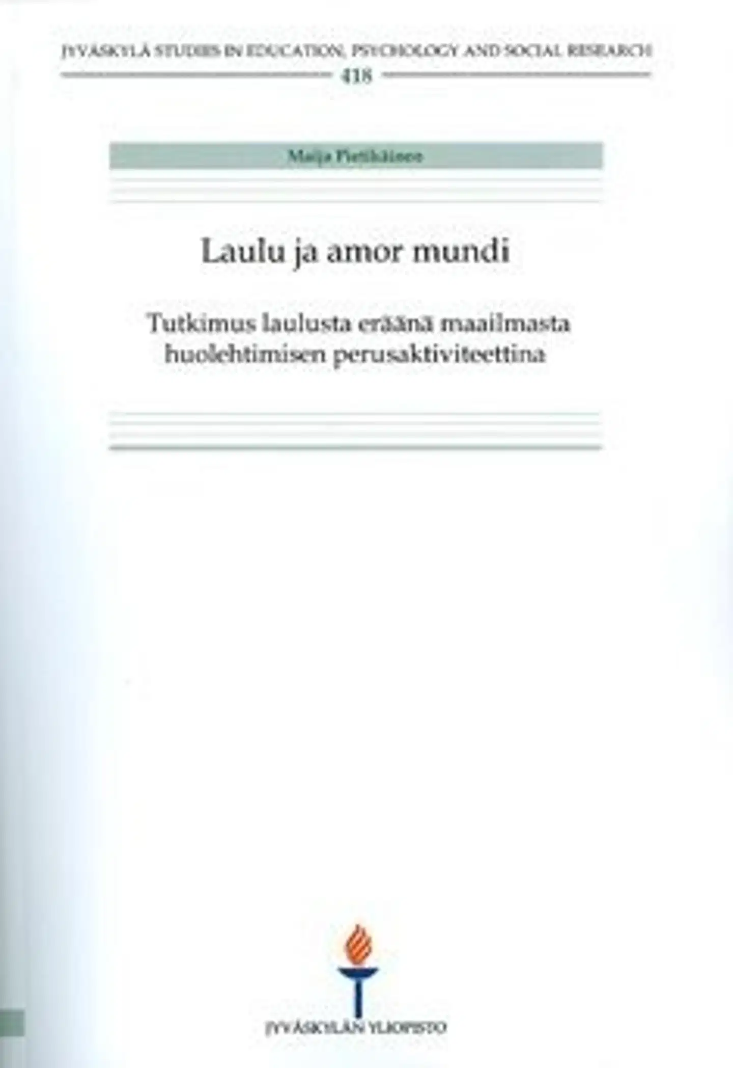 Pietikäinen, Laulu ja amor mundi - tutkimus laulusta eräänä maailmasta huolehtimisen perusaktiteettina