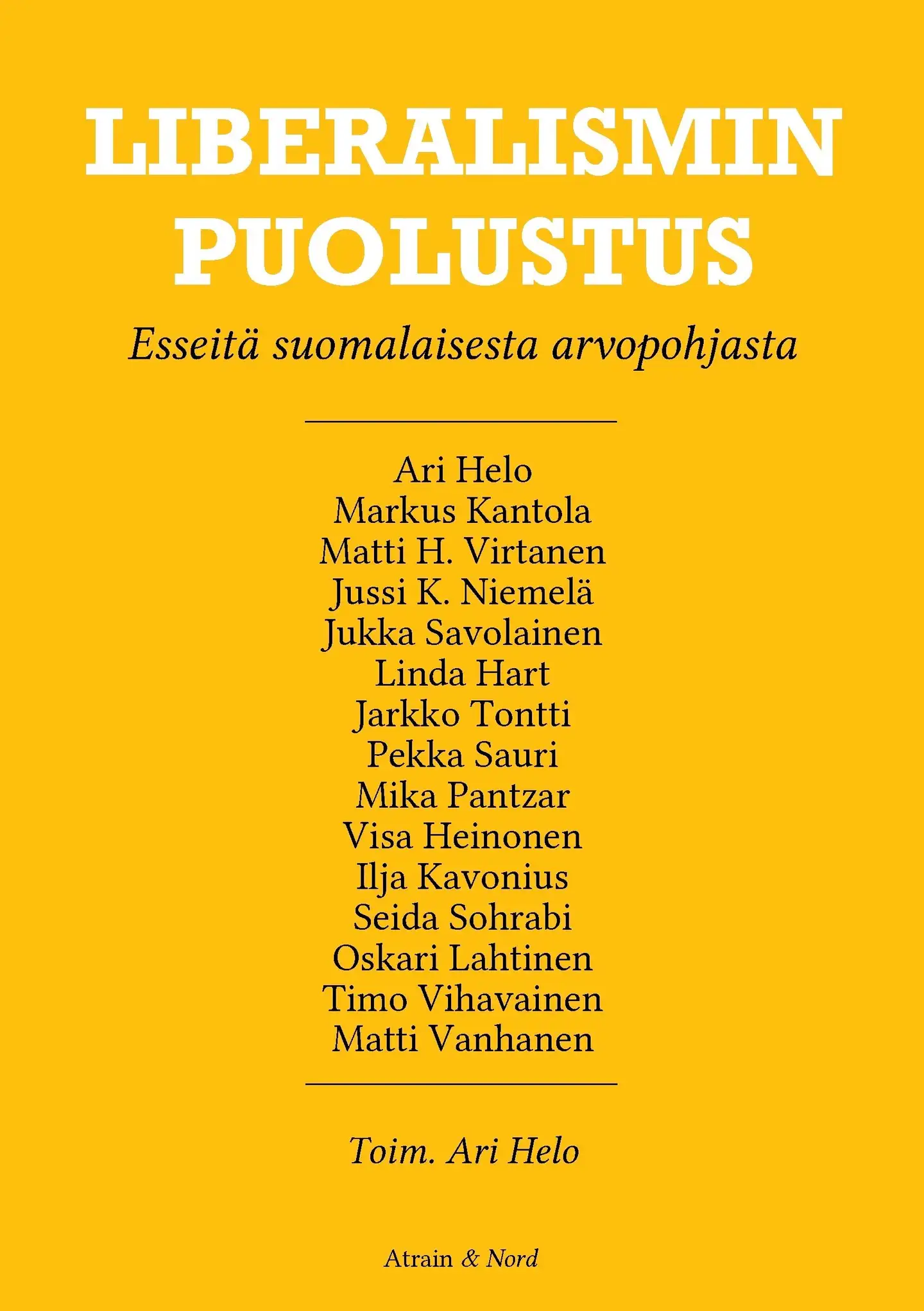 Heinonen, Liberalismin puolustus - Esseitä suomalaisesta arvopohjasta