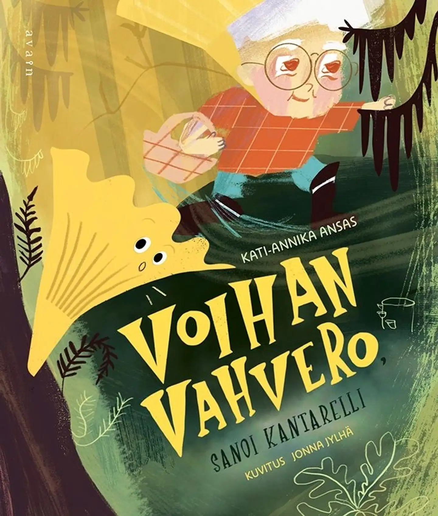 Ansas, Voihan vahvero, sanoi kantarelli