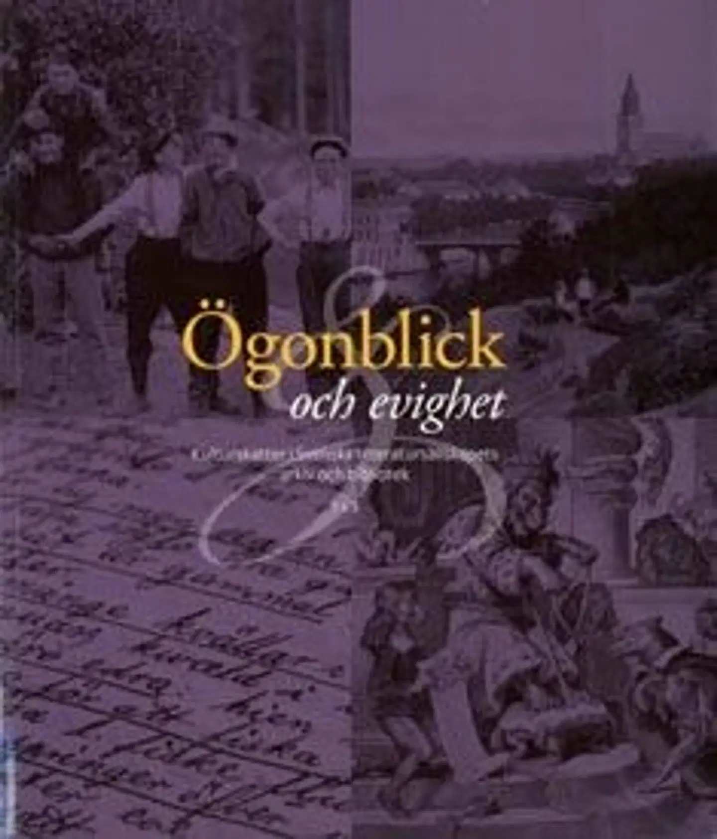 Ögonblick och evighet - kulturskatter i Svenska litteratursällskapets arkiv och bibliotek