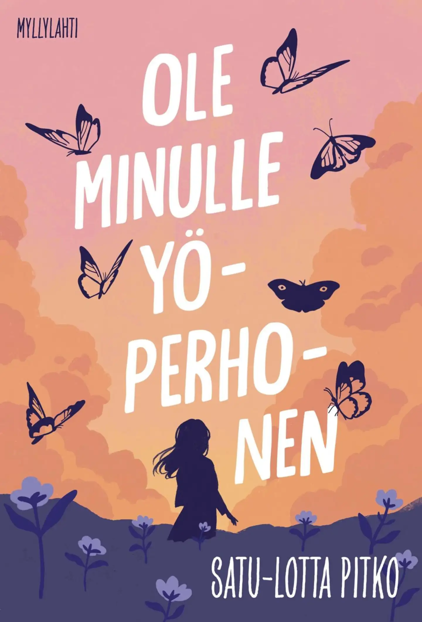 Pitko, Ole minulle yöperhonen