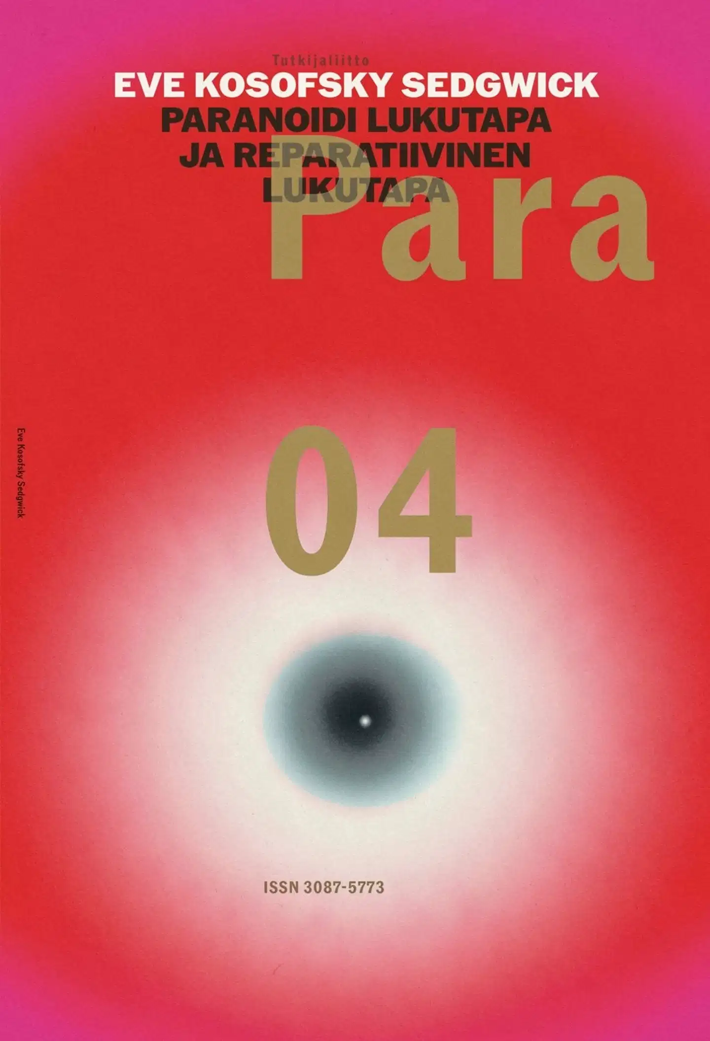 Sedgwick, Paranoidi lukutapa ja reparatiivinen lukutapa - eli olet niin paranoidi, että varmaan luulet tässä puhuttavan sinusta