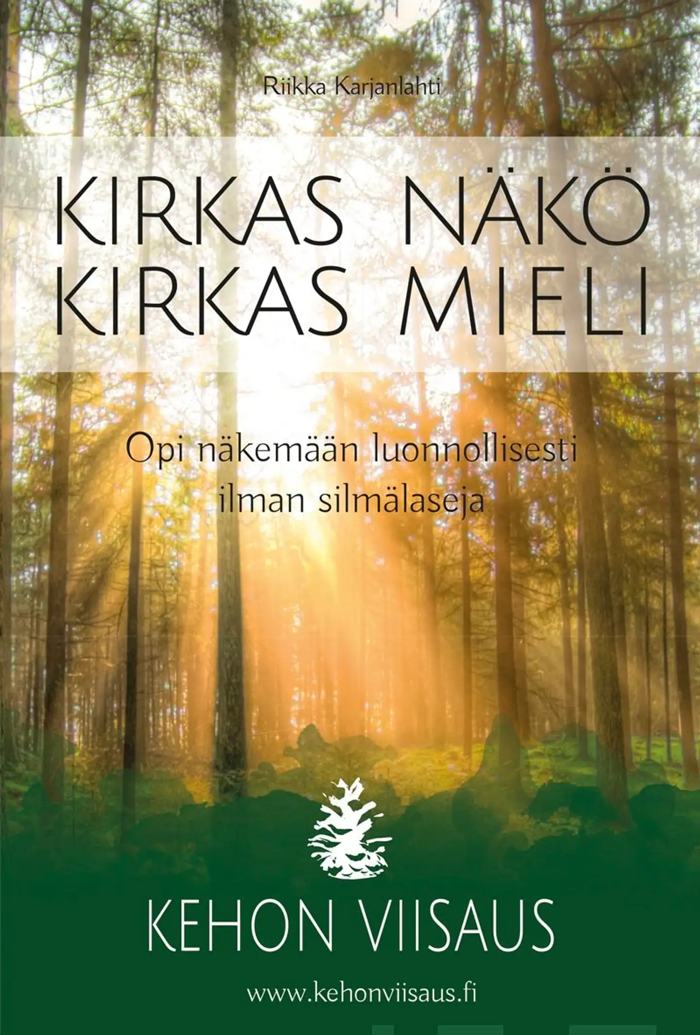 Karjanlahti, Kirkas näkö kirkas mieli (näkötaulut) - Opi näkemään luonnollisesti ilman silmälaseja
