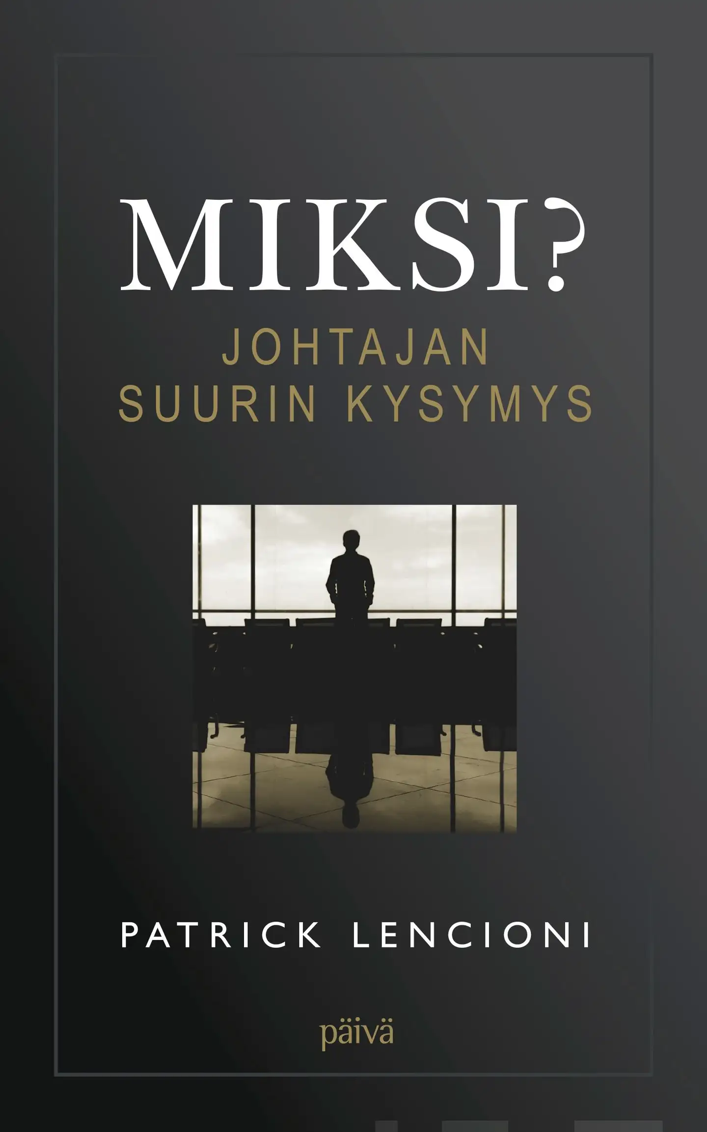 Lencioni, Miksi? - Johtajan suurin kysymys