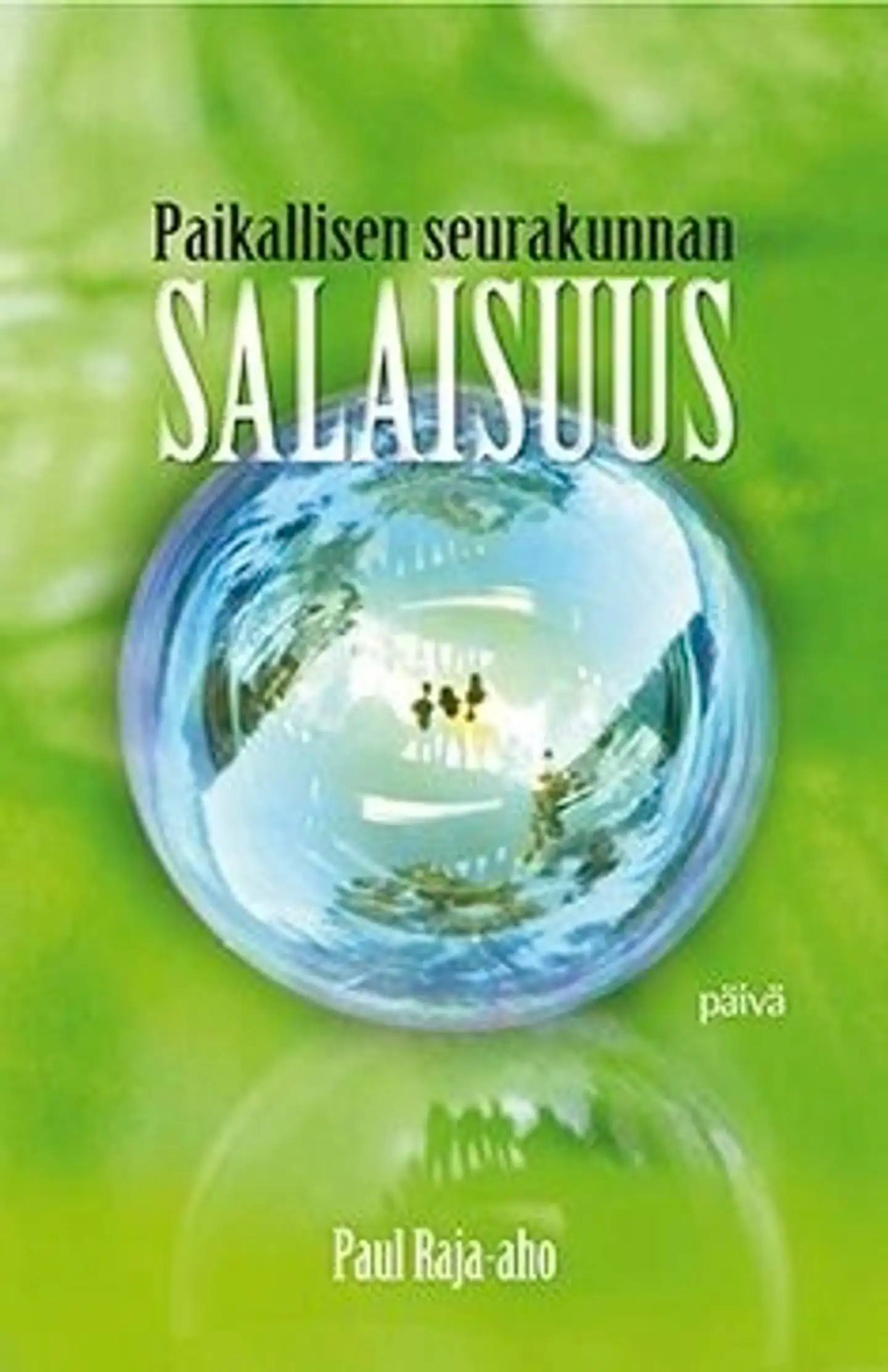 Raja-aho, Paikallisen seurakunnan salaisuus