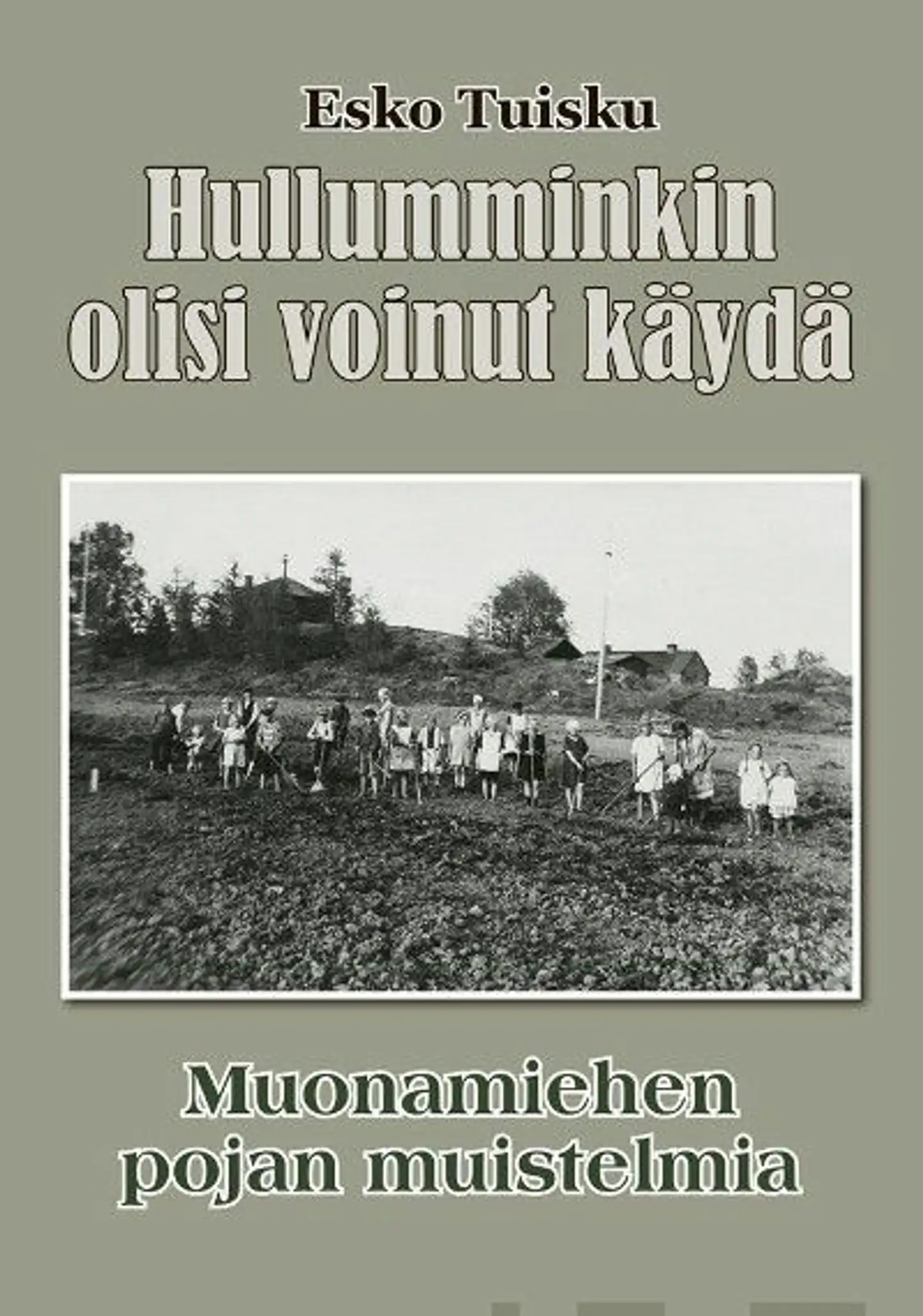 Tuisku, Hullumminkin olisi voinut käydä - Muonamiehen pojan muistelmia