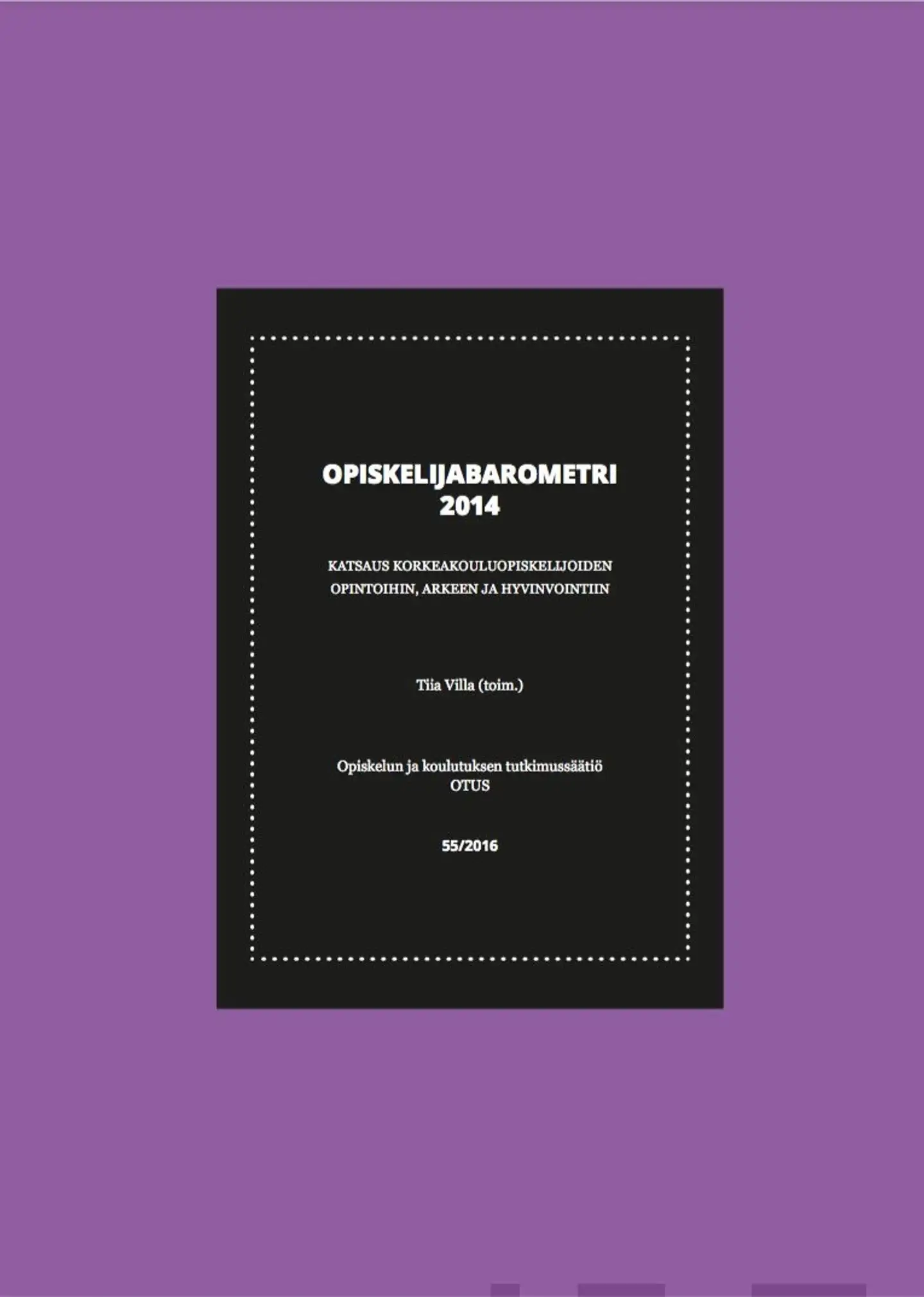 Opiskelijabarometri 2014 - Katsaus korkeakouluopiskelijoiden opintoihin, arkeen ja hyvinvointiin.