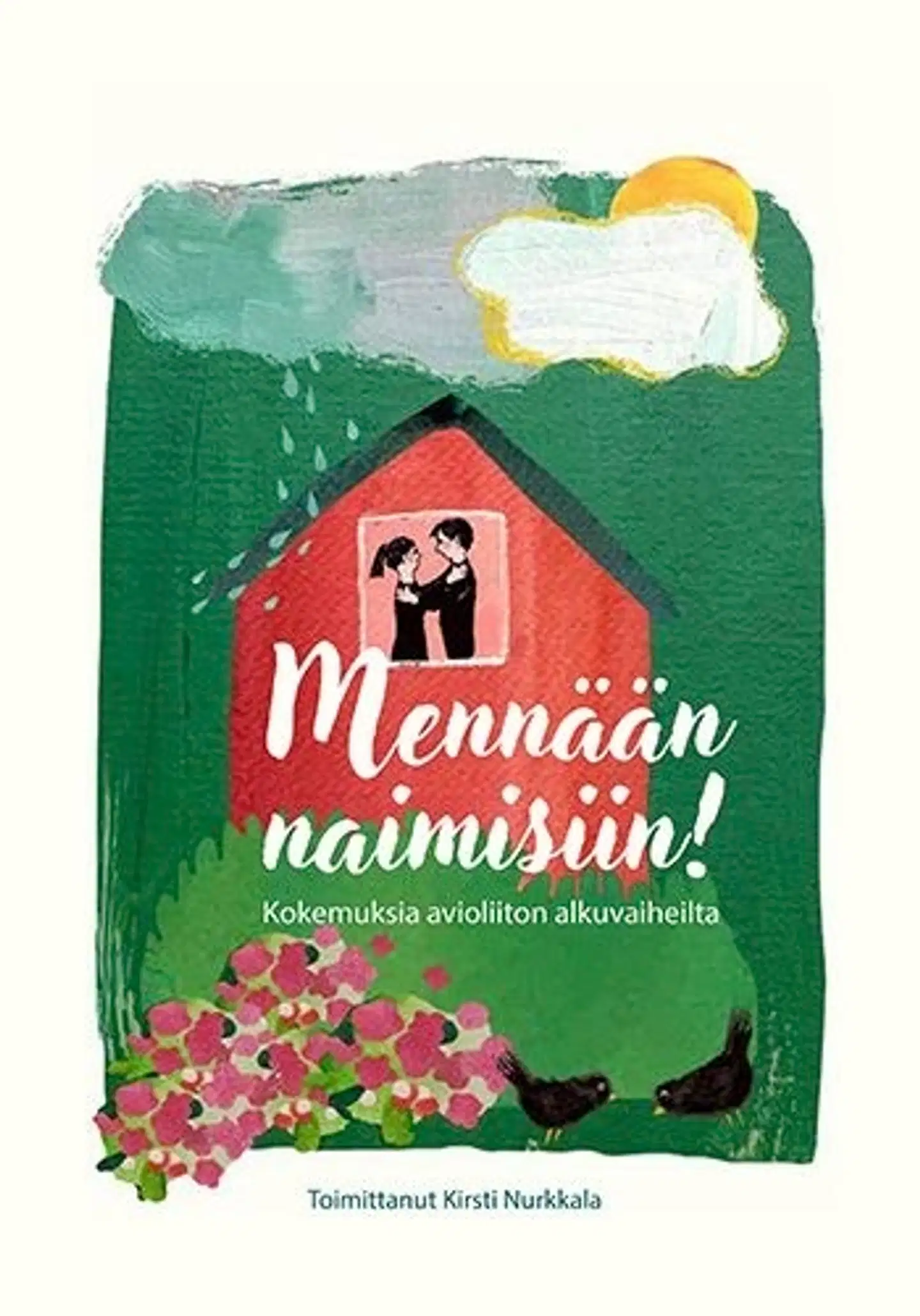 Mennään naimisiin! - Kokemuksia avioliiton alkuvaiheilta
