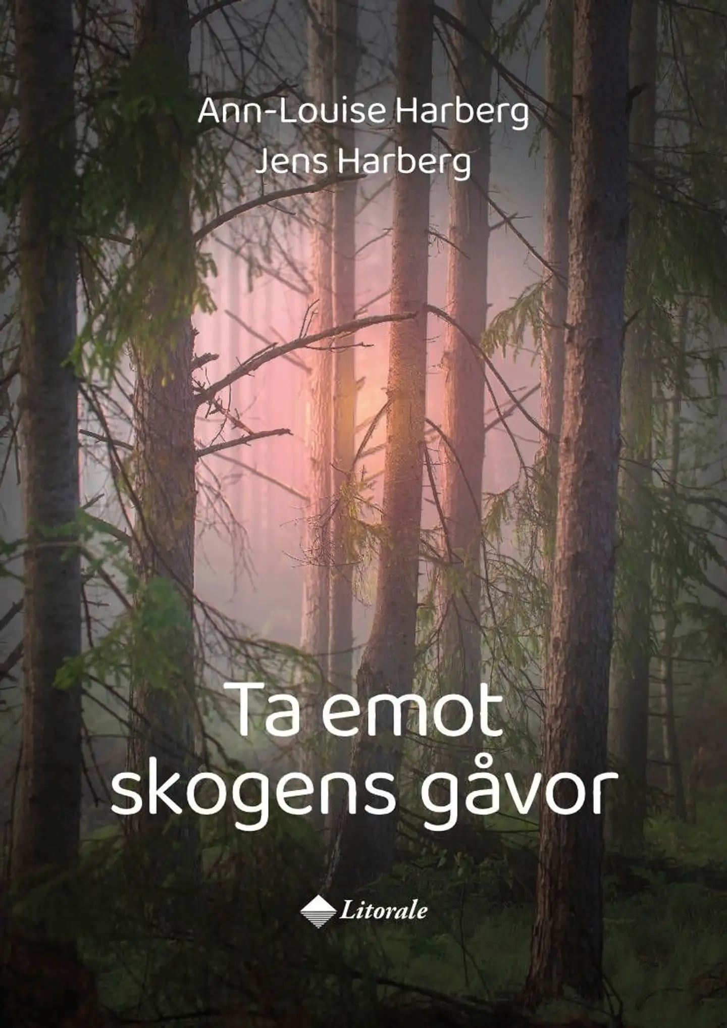 Harberg, Ta emot skogens gåvor - Ett samtal mellan far och dotter