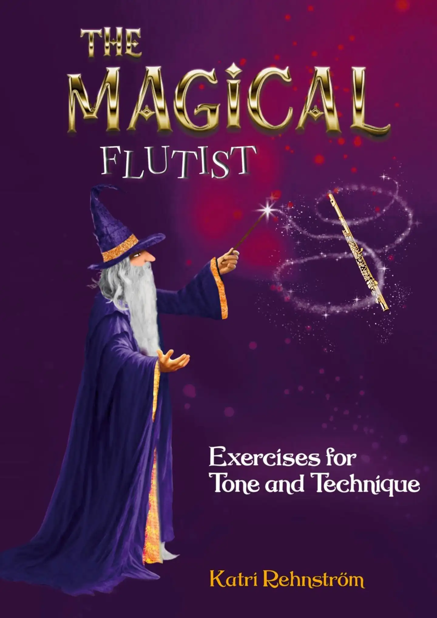 Rehnström, The Magical Flutist - Exercises for Tone and Technique