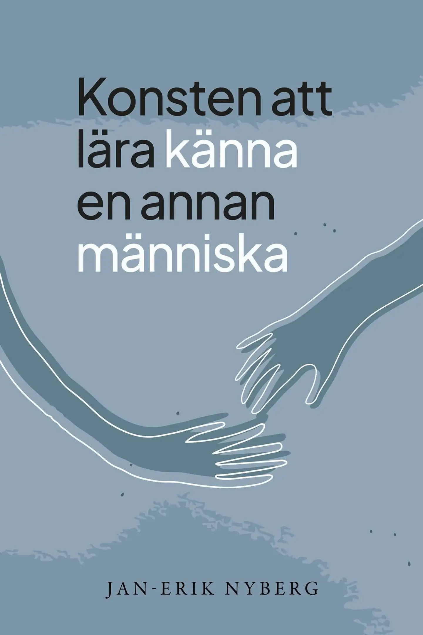 Nyberg, Konsten att lära känna en annan människa