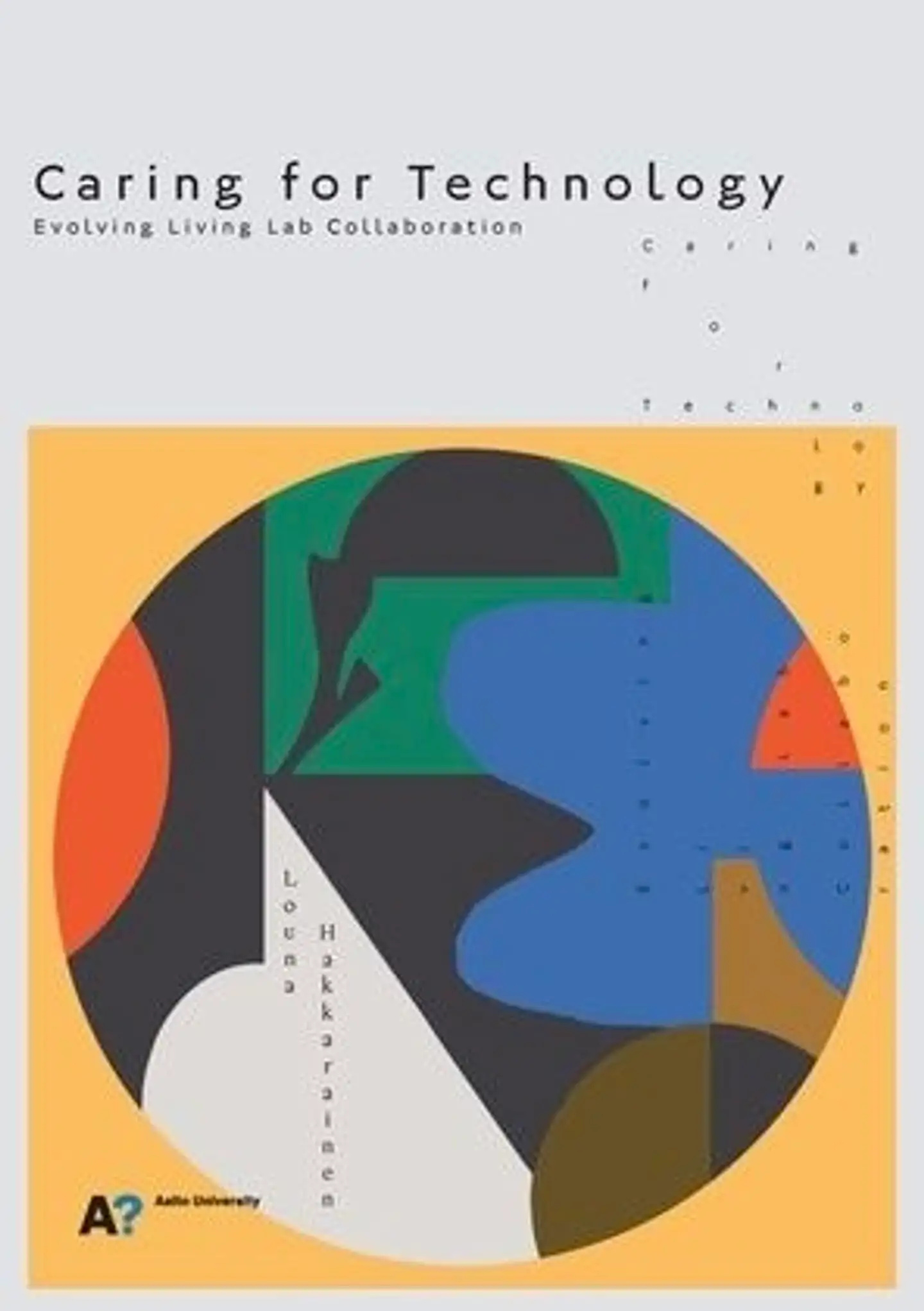 Hakkarainen, Caring for Technology - Evolving Living Lab Collaboration