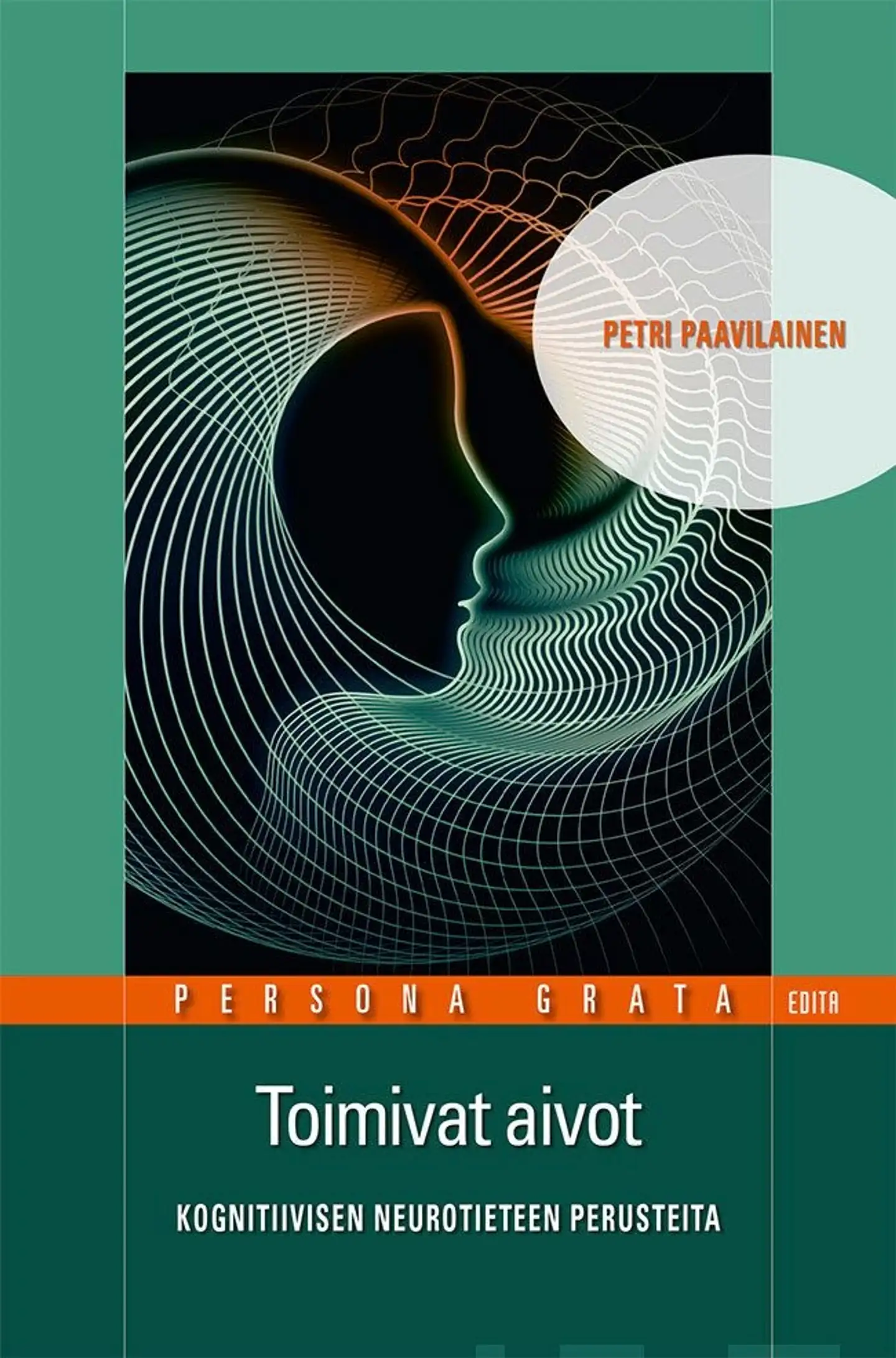 Paavilainen, Toimivat aivot - Kognitiivisen neurotieteen perusteita