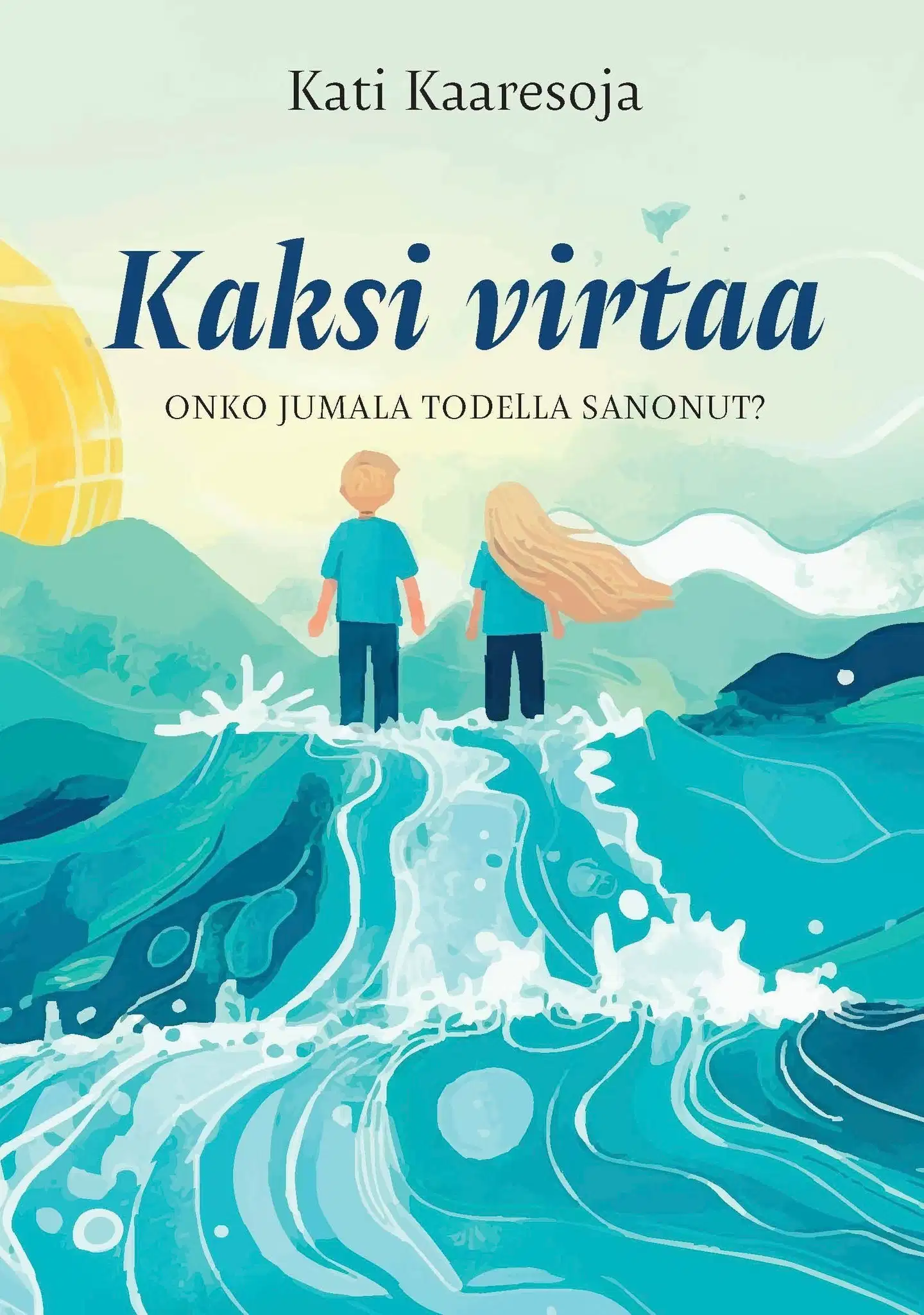 Kaaresoja, Kaksi virtaa - Onko Jumala todella sanonut?