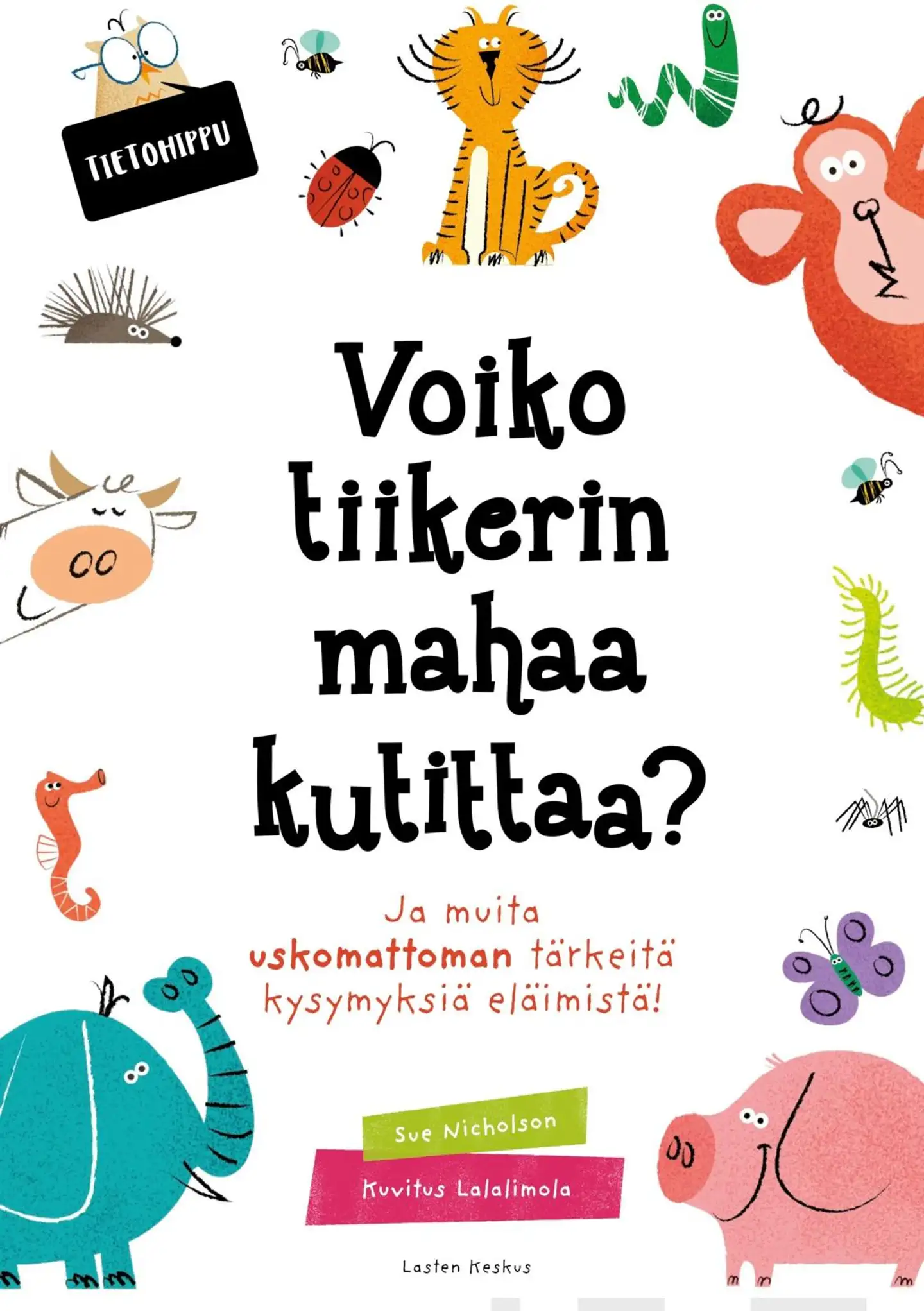 Nicholson, Voiko tiikerin mahaa kutittaa? - Ja muita uskomattoman tärkeitä kysymyksiä eläimistä!