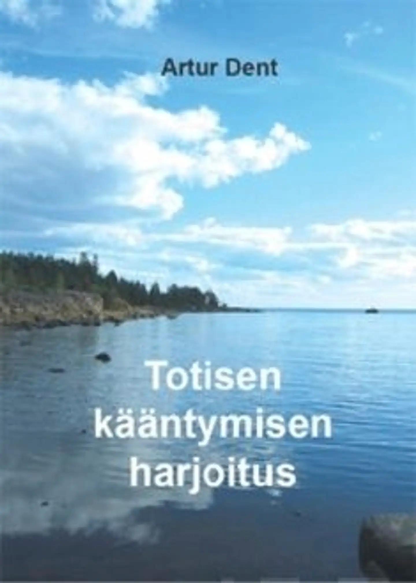 Dent, Totisen kääntymisen harjoitus
