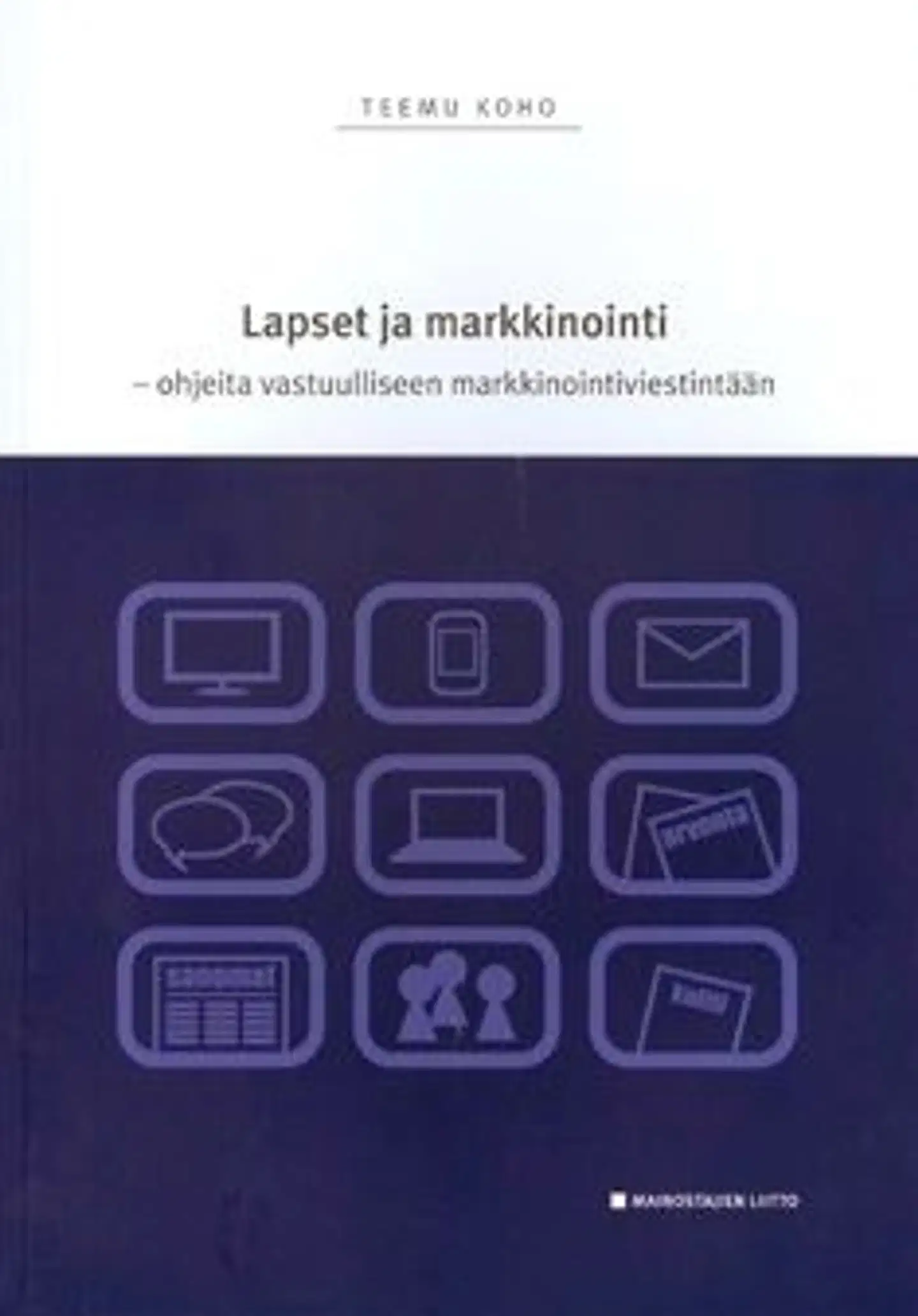 Koho, Lapset ja markkinointi - ohjeita vastuulliseen markkinointiviestintään