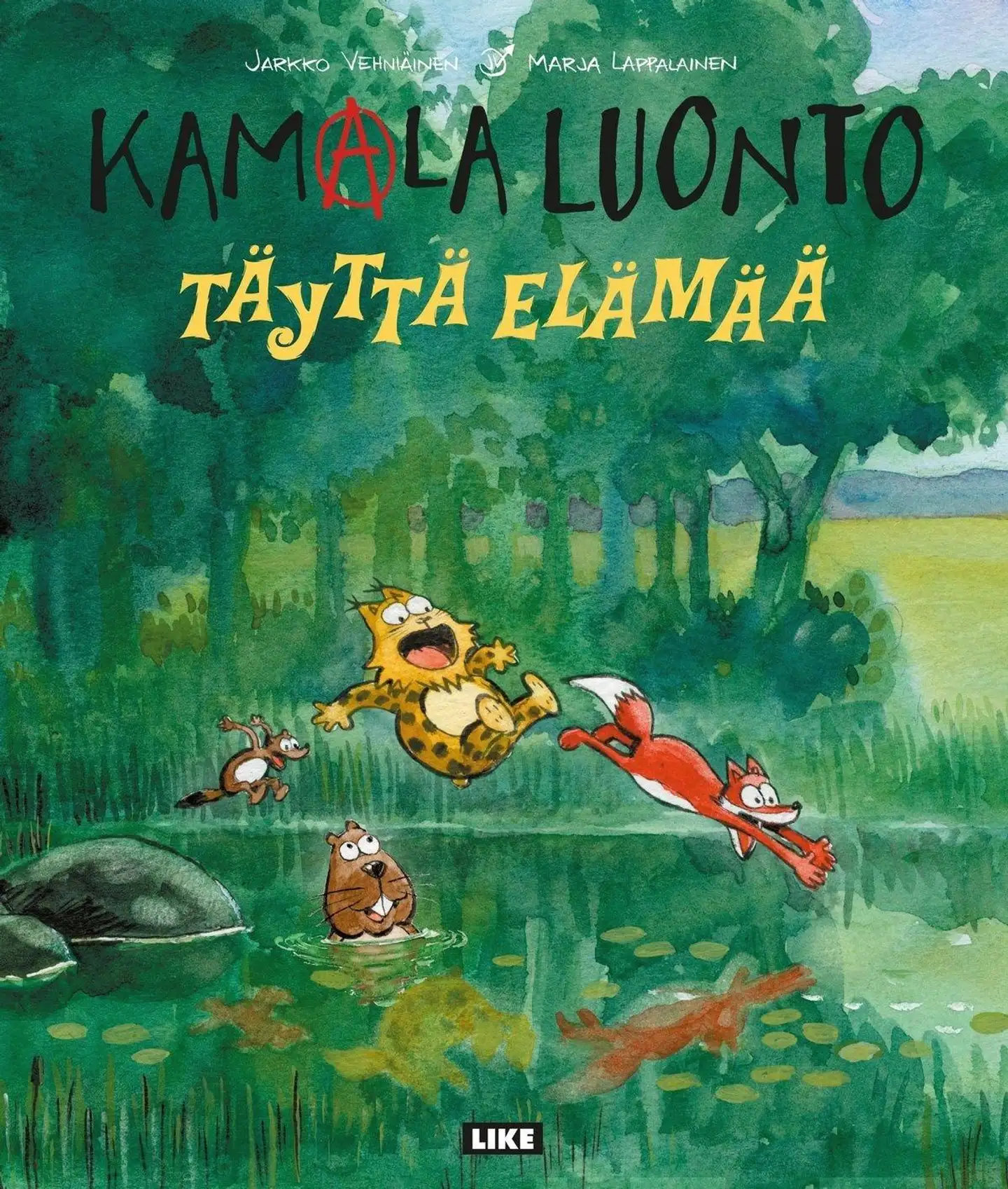 Vehniäinen, Kamala luonto - Täyttä elämää