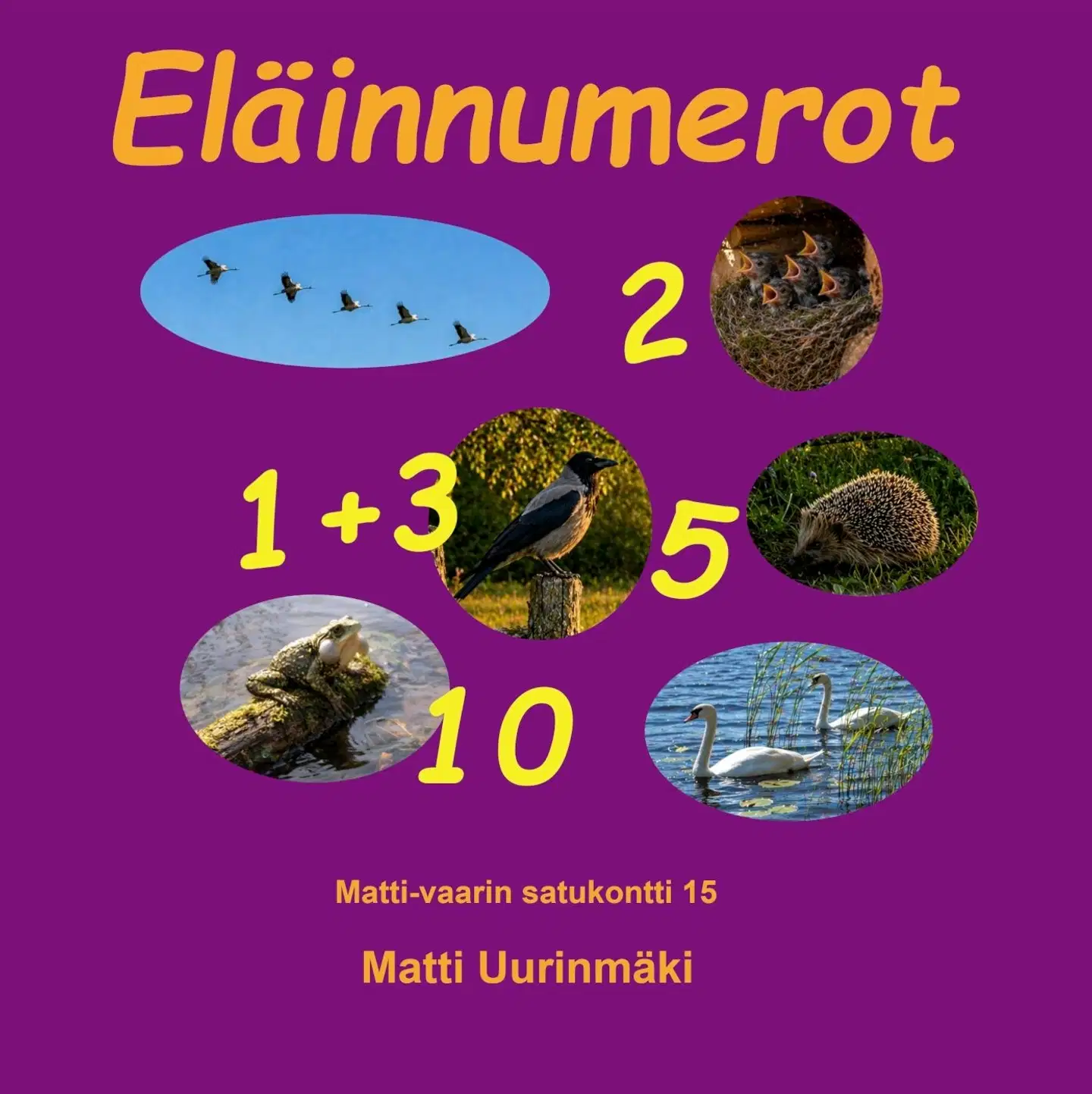 Uurinmäki, Eläinnumerot - Matti-vaarin satukontti 15