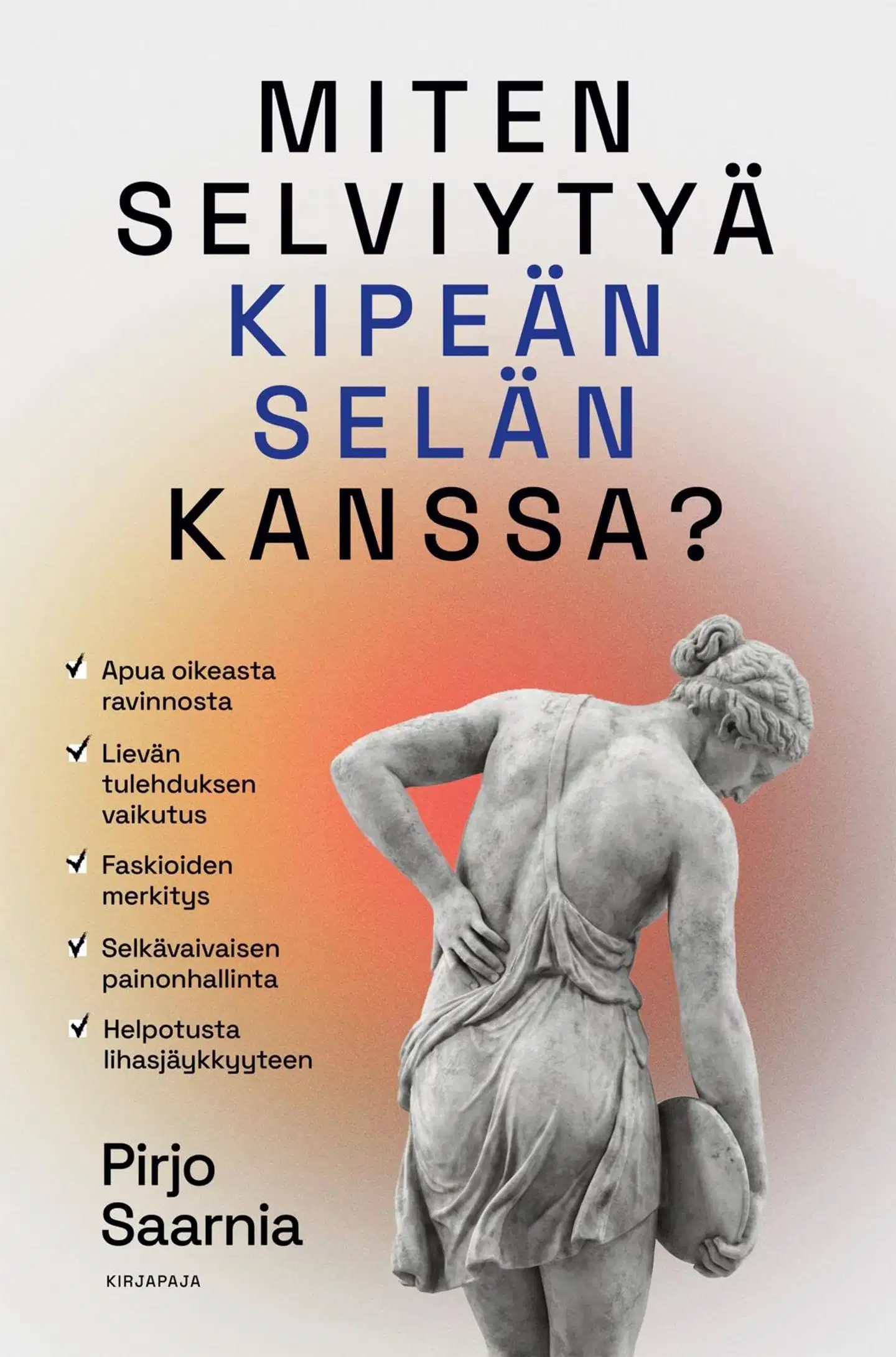 Saarnia, Miten selviytyä kipeän selän kanssa?