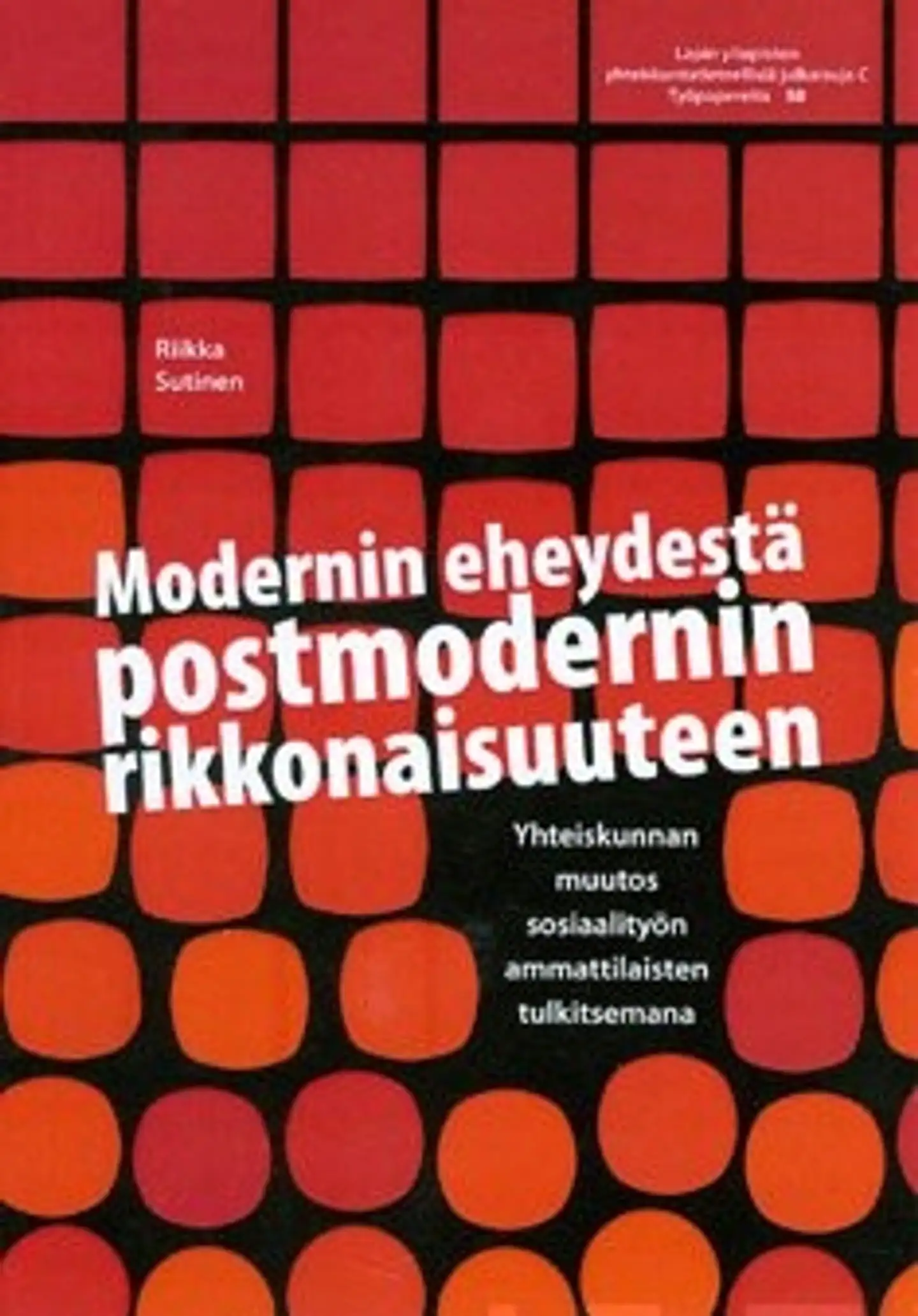 Modernin eheydestä postmoderniin rikkonaisuuteen