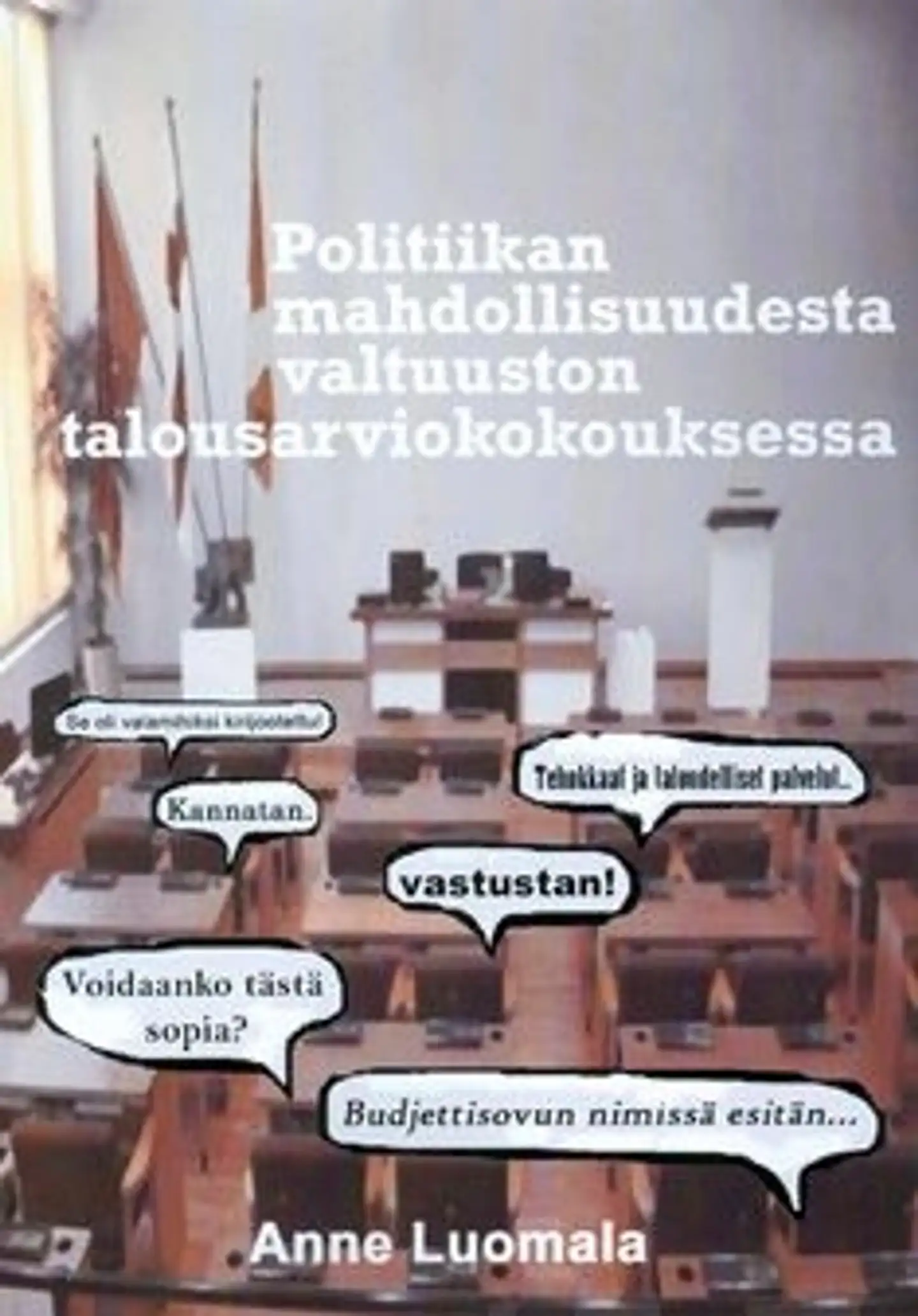 Luomala, Politiikan mahdollisuudesta valtuuston talousarviokokouksessa