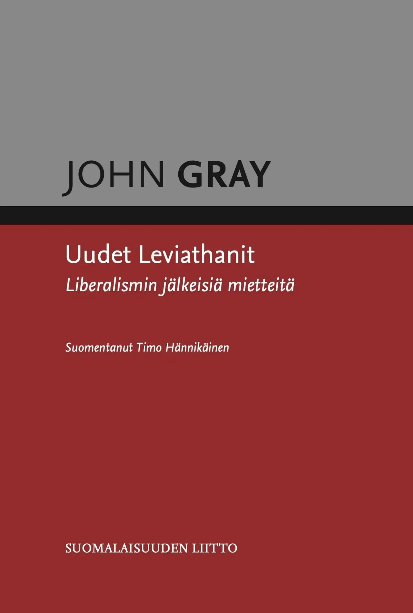 Gray, Uudet Leviathanit - Liberalismin jälkeisiä mietteitä